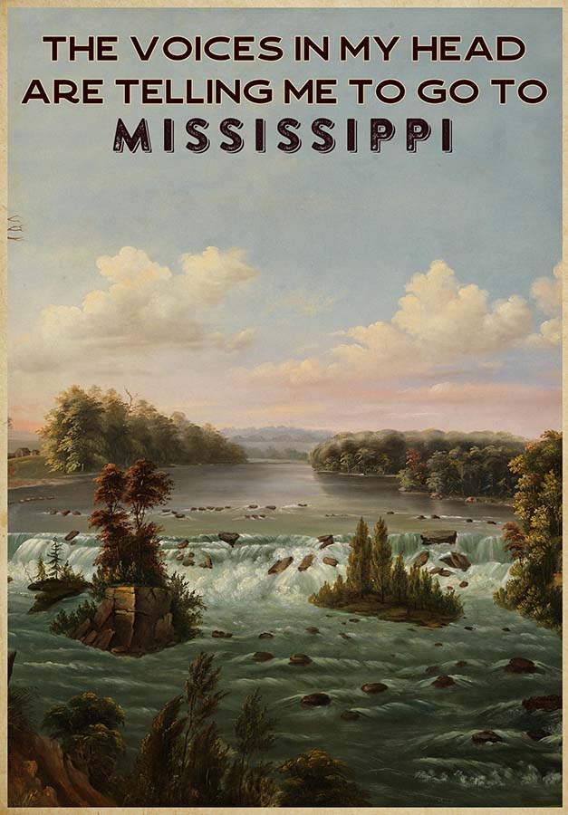 The Voice In My Head Are Telling Me To Go To Mississippi TT0309