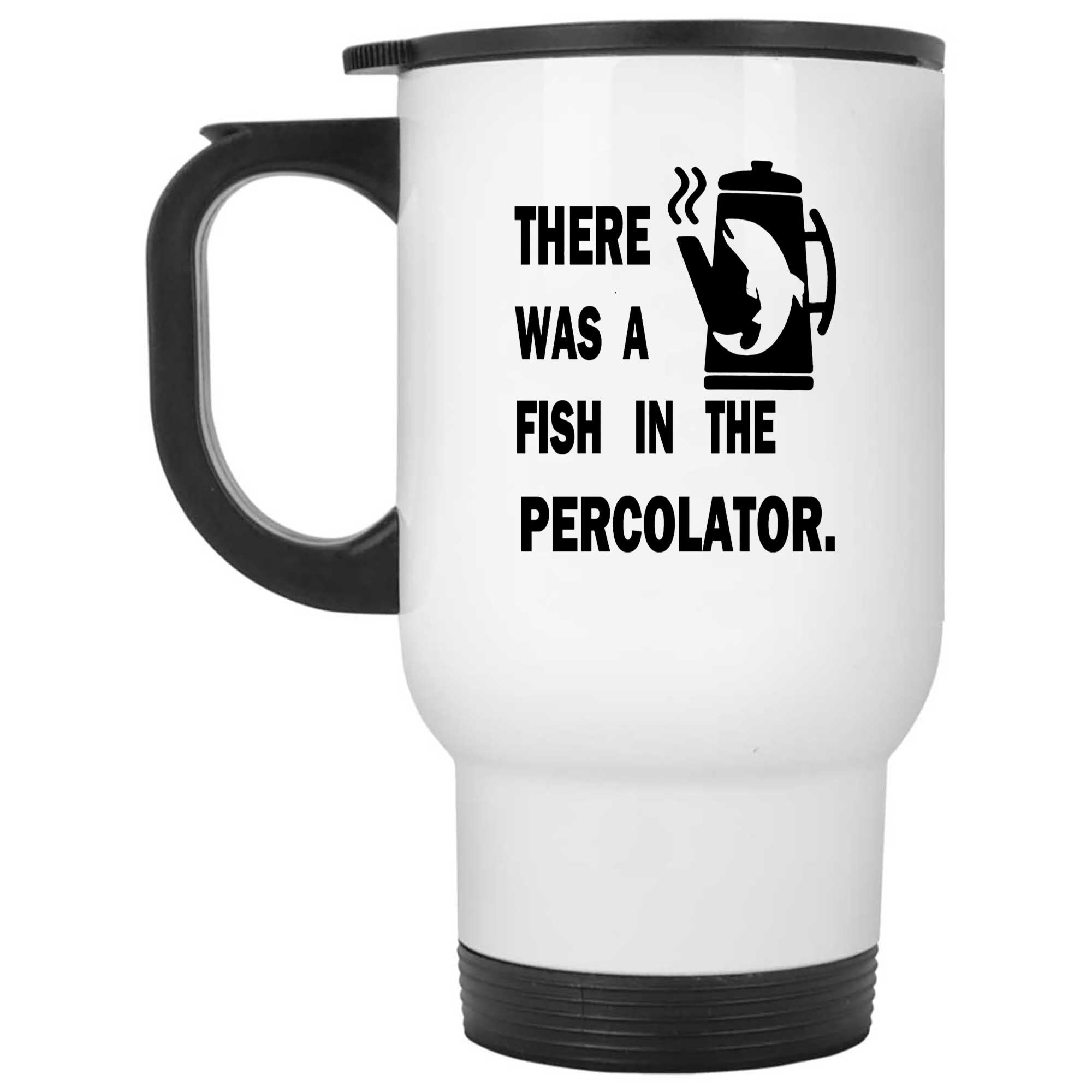 Skitongifts Funny Ceramic Novelty Coffee Mug There Was A Fish In The Percolator kFnjxAA