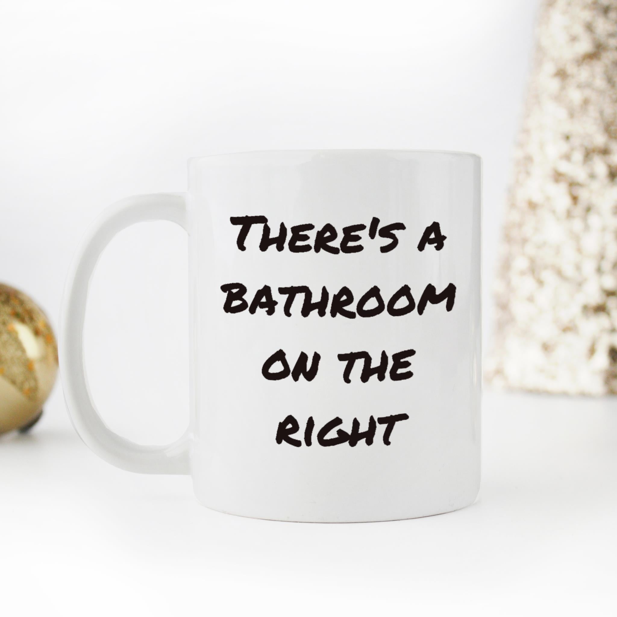 Skitongifts Funny Ceramic Novelty Coffee Mug There's A Bathroom On The Right iNmcH7p