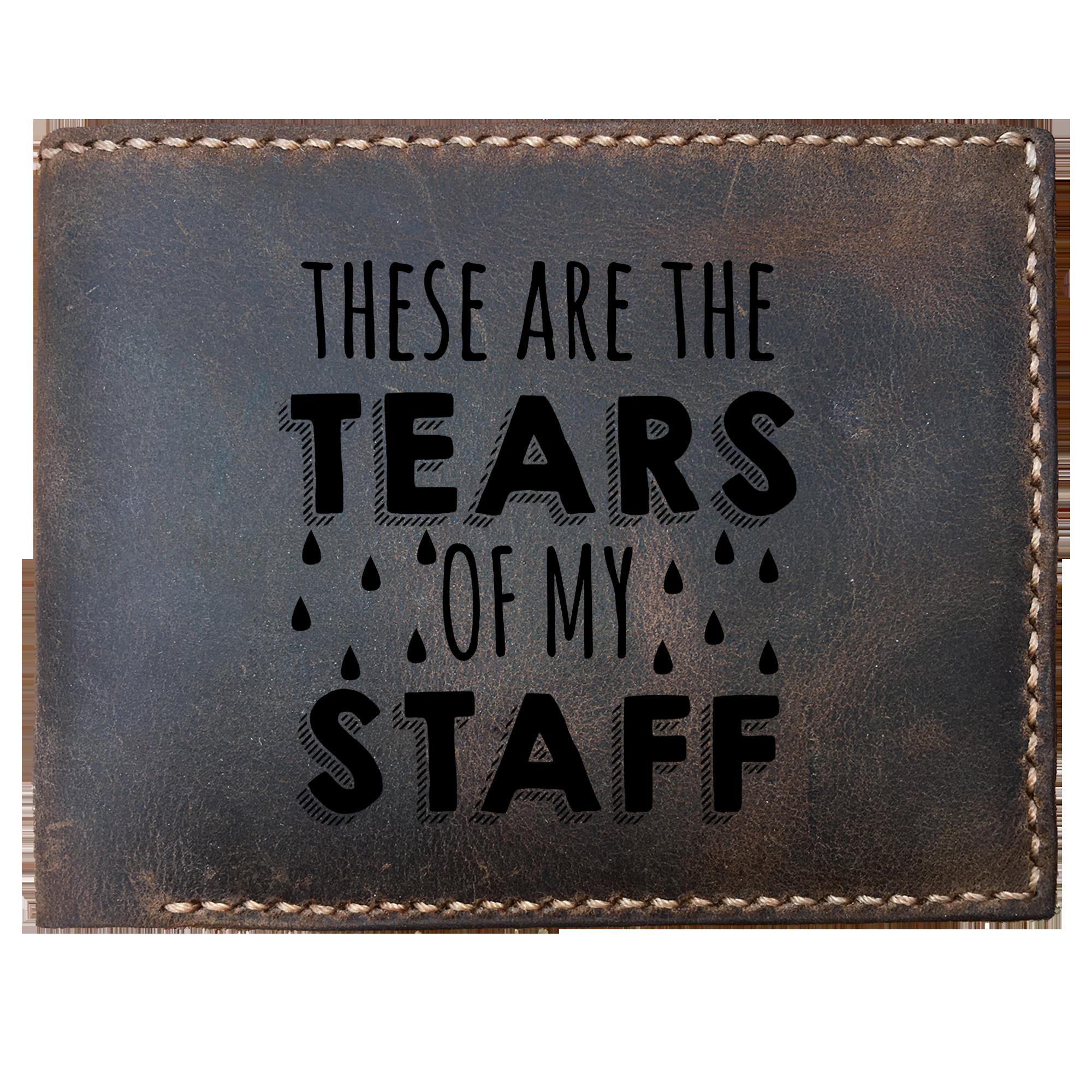 Skitongifts Funny Custom Laser Engraved Bifold Leather Wallet For Men, These Are The Tears Of My Staff Funny Bosss