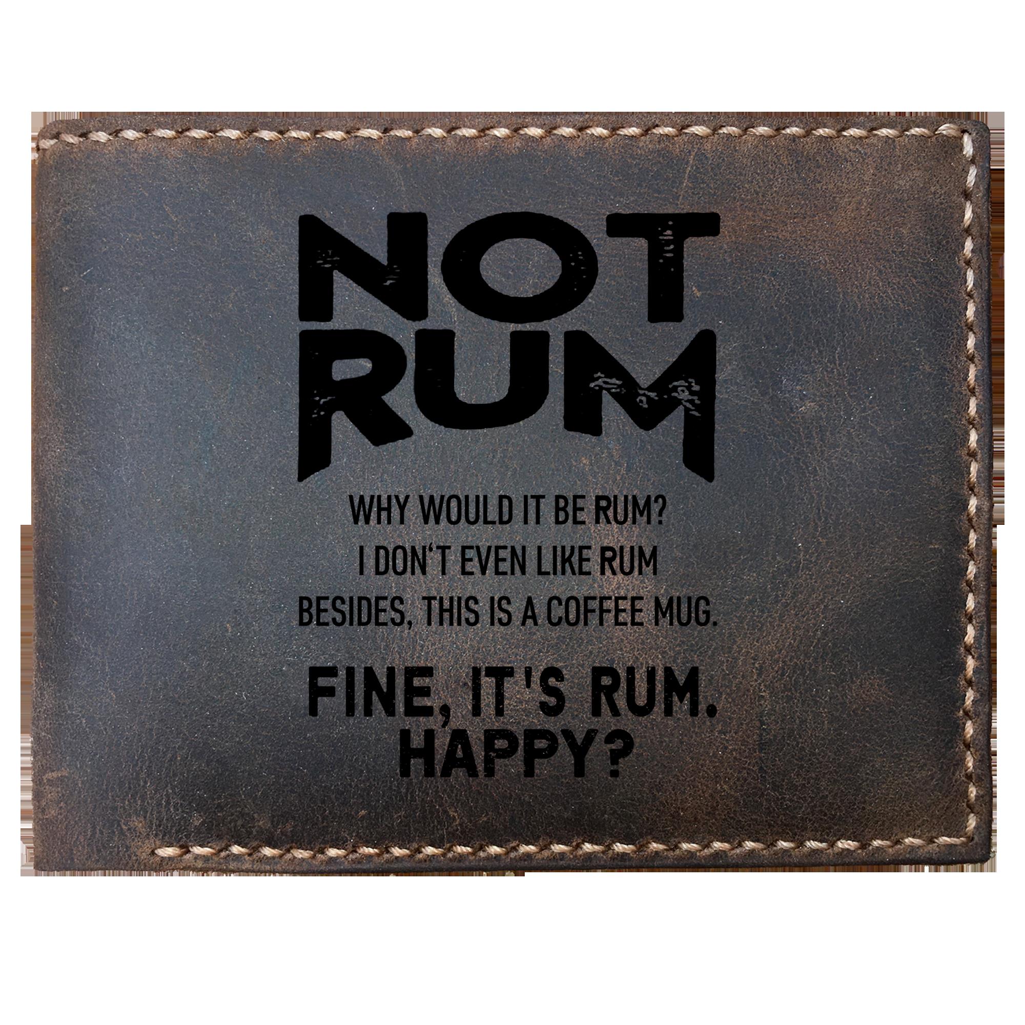 Skitongifts Funny Custom Laser Engraved Bifold Leather Wallet For Men, This Is Not Rum Why Would It Be Rum. Fine, It's Rum. Happy