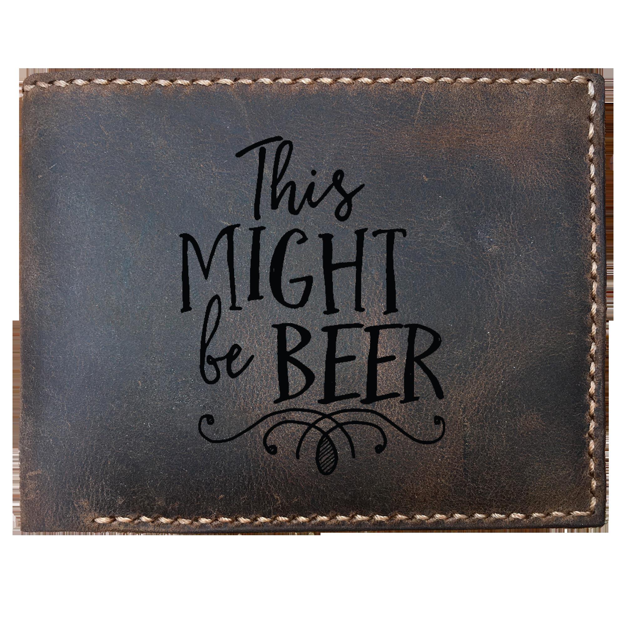 Skitongifts Funny Custom Laser Engraved Bifold Leather Wallet For Men, This Might Be Beer