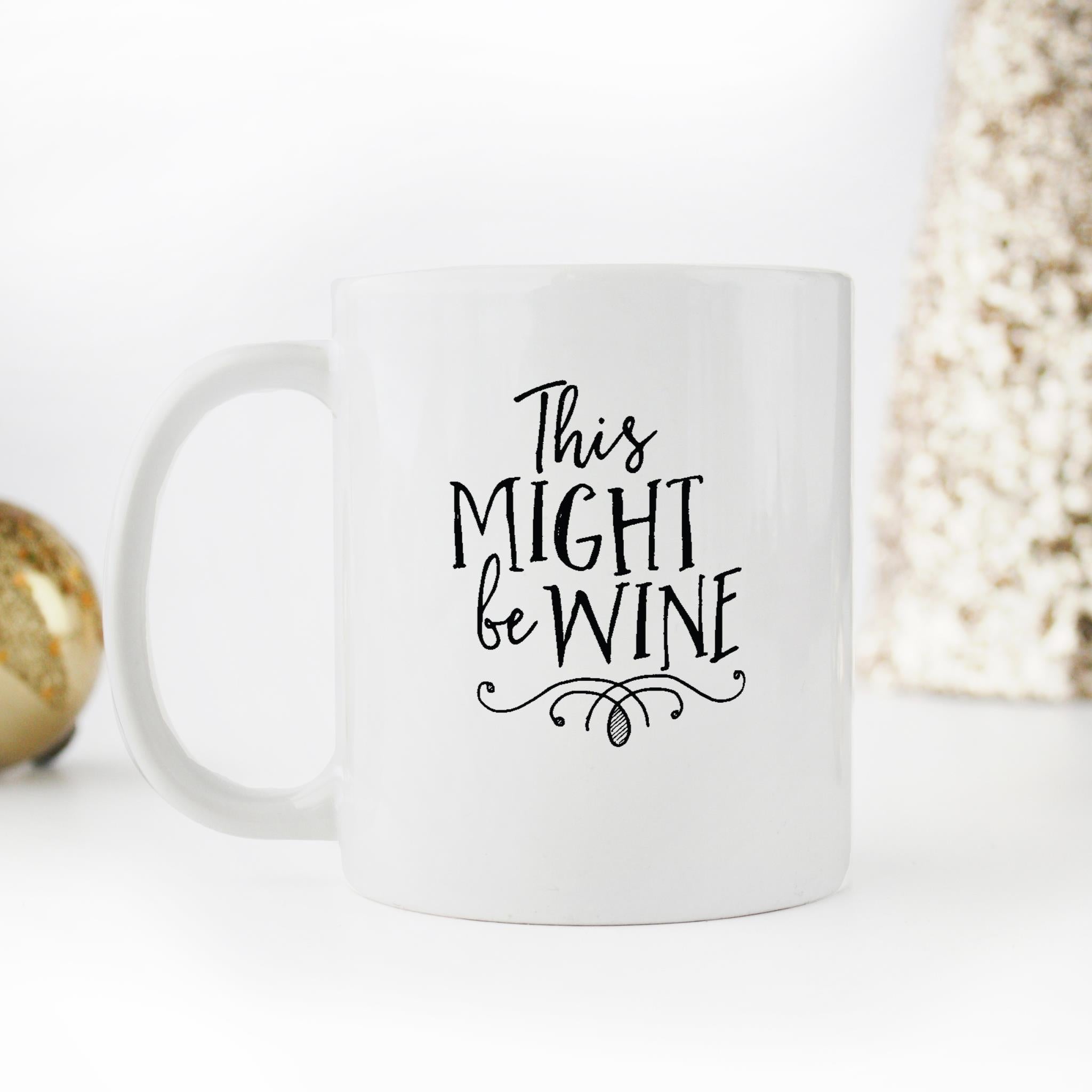 Skitongifts Funny Ceramic Novelty Coffee Mug This Might Be Wine MTBsfex