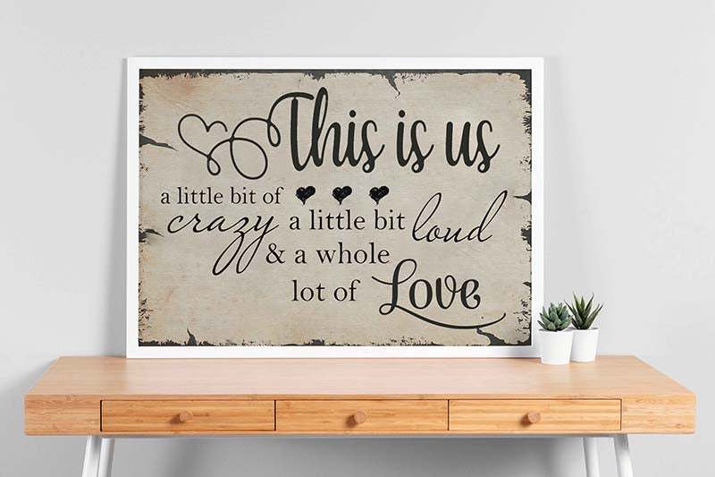 Skitongifts Wall Decoration, Home Decor, Decoration Room This Is Us A Little Bit Of Crazy A Little Bit Loud And A Whole Lot Of Love TT0903