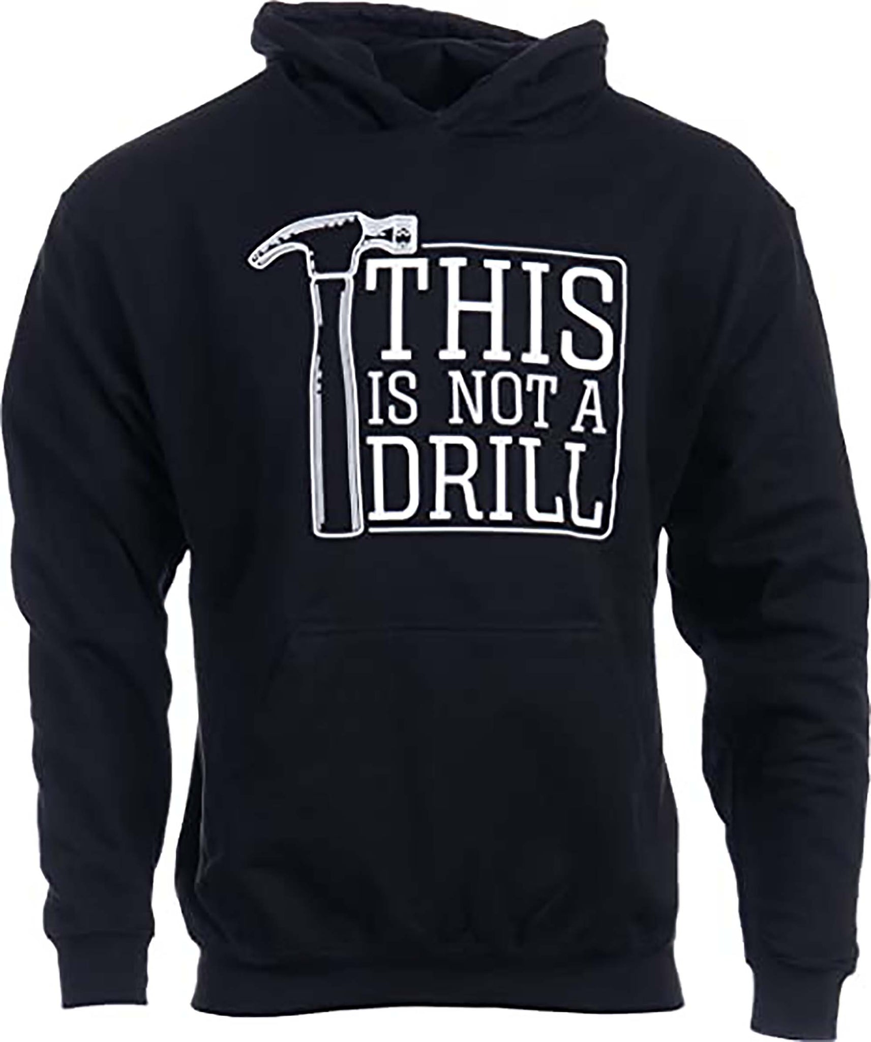 This is Not a Drill Funny Hammer Repair Dad Joke Tool Shop Humor Men Hoodie