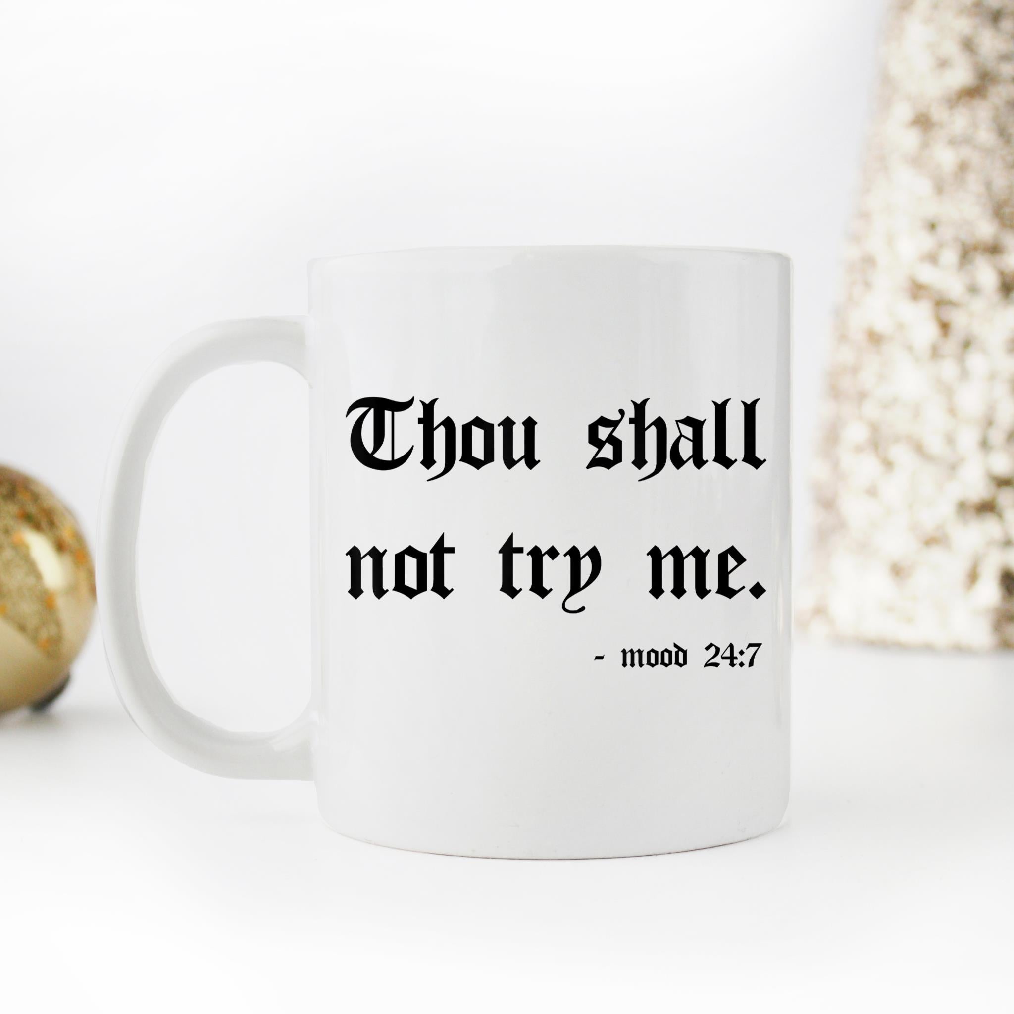 Skitongifts Funny Ceramic Novelty Coffee Mug Thou Shall Not Try Me Mood 247 44kImvO