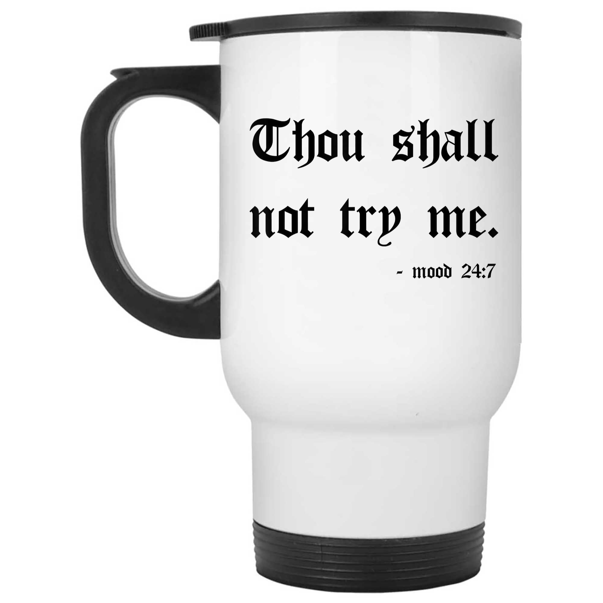 Skitongifts Funny Ceramic Novelty Coffee Mug Thou Shall Not Try Me Mood 247 44kImvO