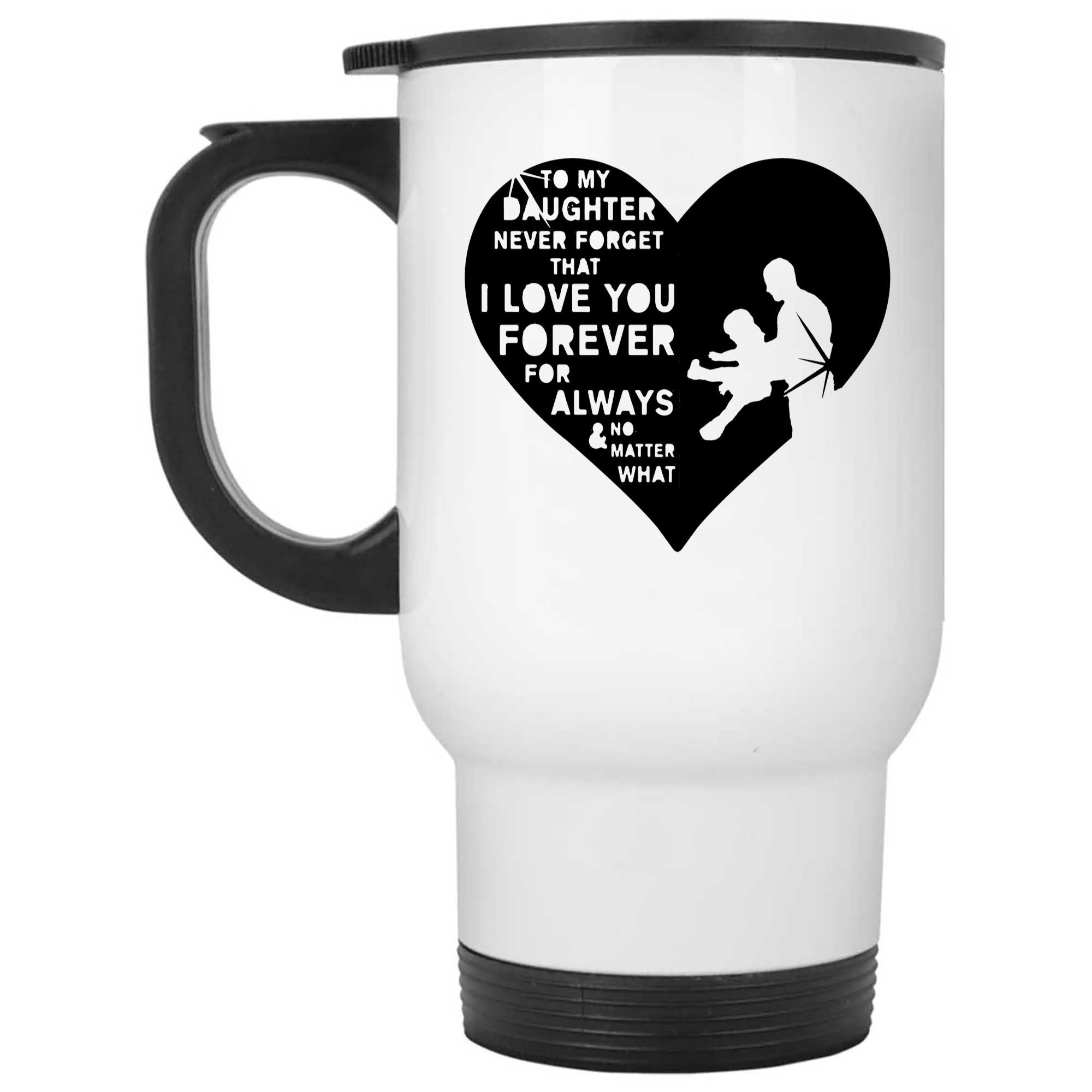 Skitongifts Funny Ceramic Novelty Coffee Mug To My Daughter Never Forget That Love You Forever For Always And No Matter What 4IN3VZT