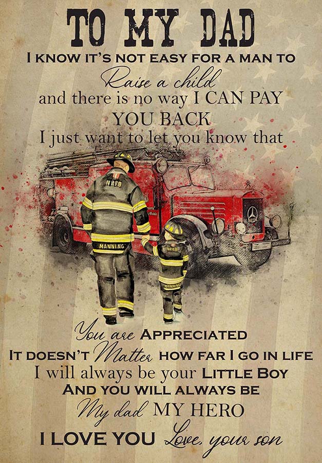 To My Dad Firefighter I Know It's Not Easy For A Man To Raise A Child TT3108