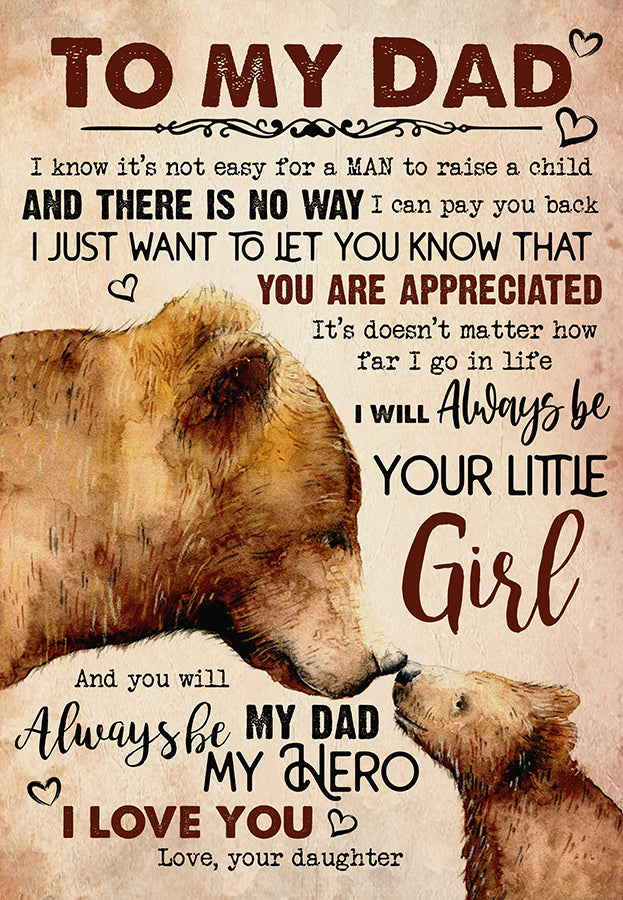 To My Dad From Daughter Bear Art I Know It’S Not Easy For A Man To Raise A Child-MH3108