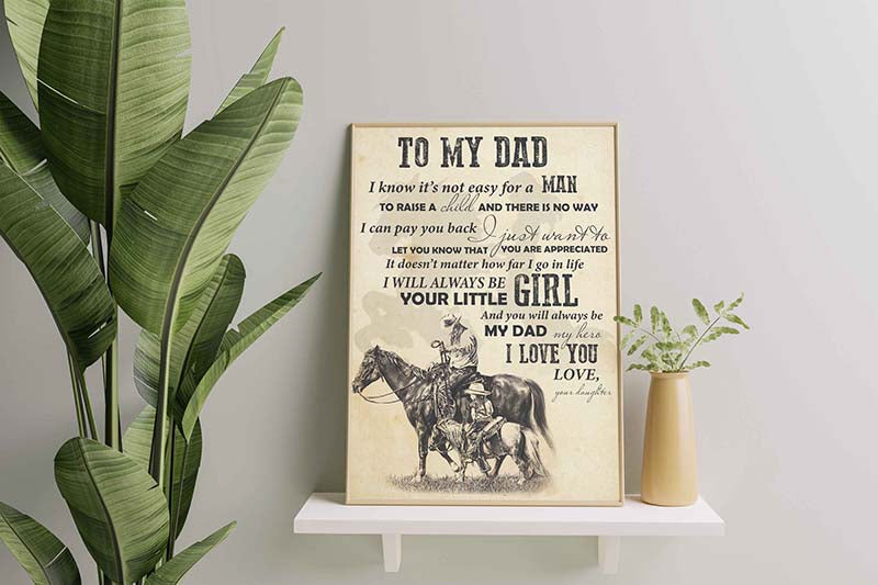 To My Dad I Know It's Not Easy For A Man To Raise A Child Love Your Daughter-TT0802