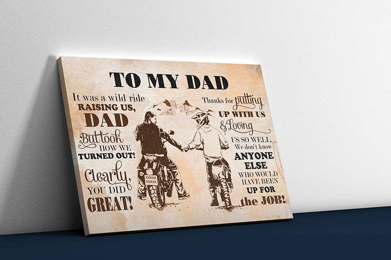 Skitongifts Wall Decoration, Home Decor To My Dad It Was A Wild Ride Raising Us We Don't Know Anyone Else Who Would Have Been Up For The Job TT0903