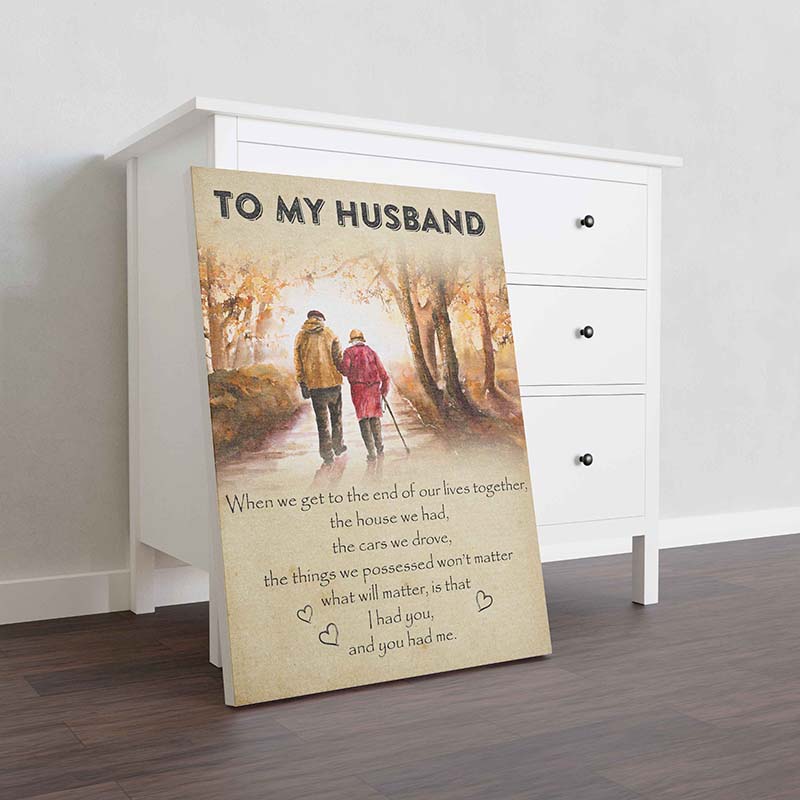 Skitongifts Wall Decoration, Home Decor, Decoration Room To My Husband When We Get To The End Of Our Lives Together-TT0110-mk1.jpg