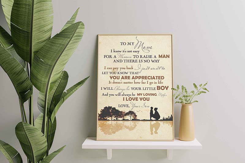 To My Mom, To My Mom I Know It's Not Easy For A Woman To Raise A Man From Son-TT1002