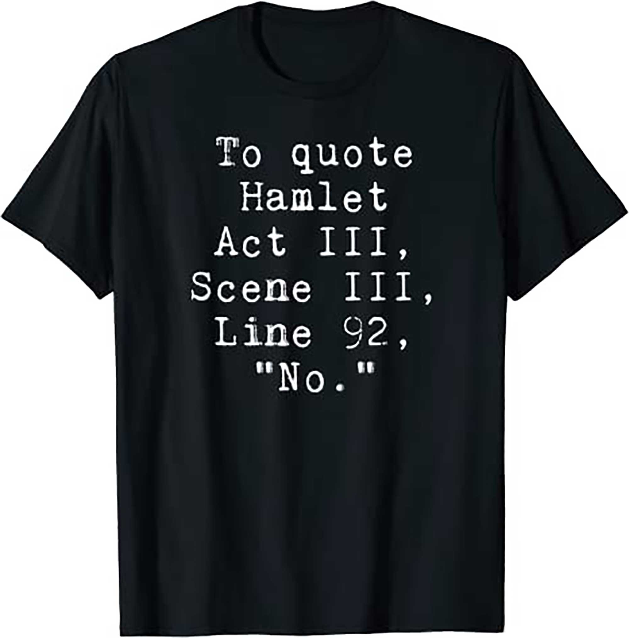 To Quote Hamlet Funny Literary T Shirt for Women Men Kids