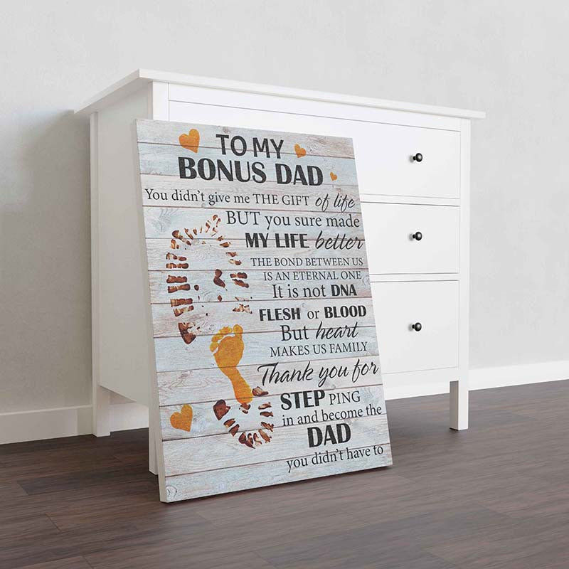 Skitongifts Wall Decoration, Home Decor, Decoration Room To My Bonus Dad You Didn'T Give Me The Gift Of Life-TT1511