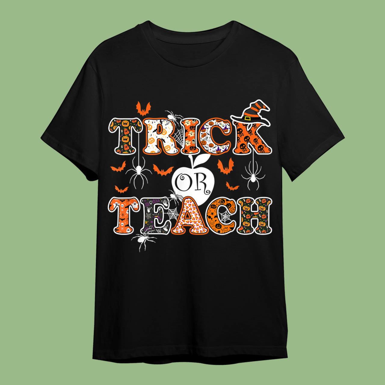 Skitongift Trick Or Teach Funny Teacher Halloween Gifts T-Shirt