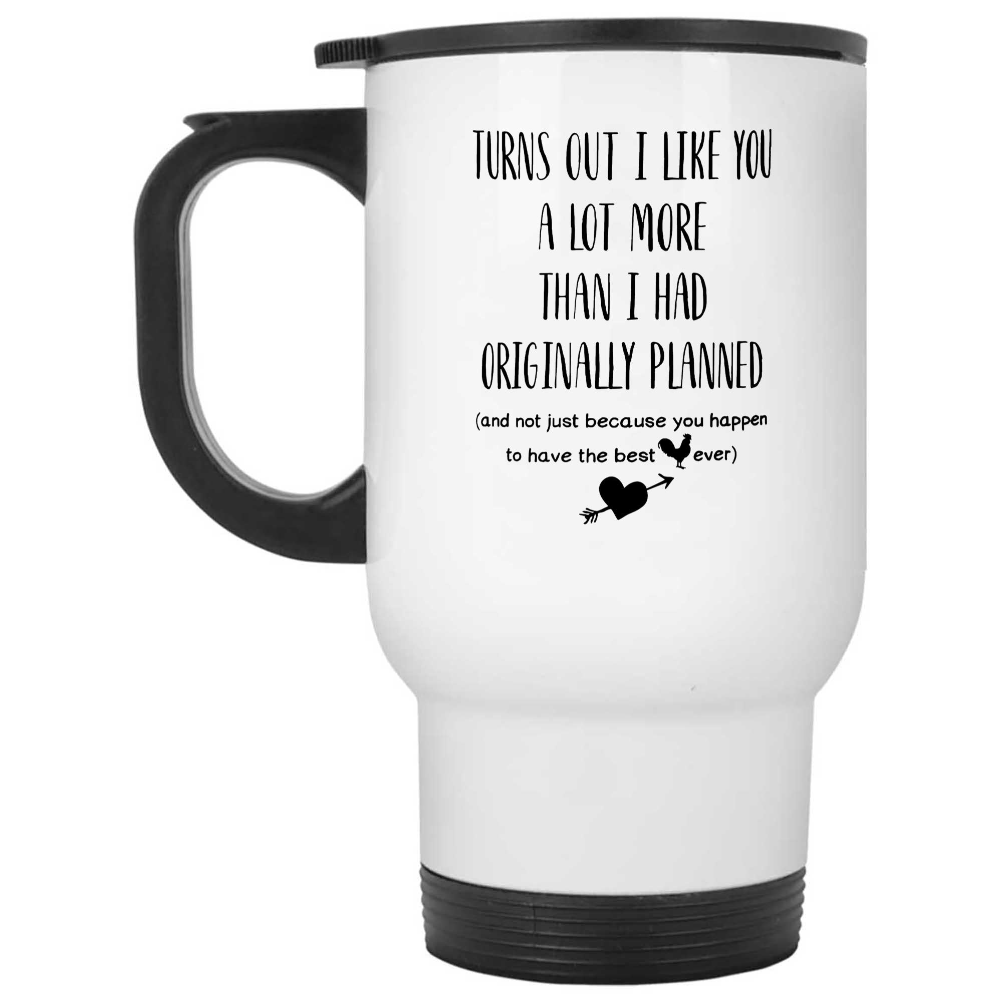 Skitongifts Funny Ceramic Novelty Coffee Mug Turns Out I Like You A Lot More Than I Had Originally Planned Valentines Day iR2hi83
