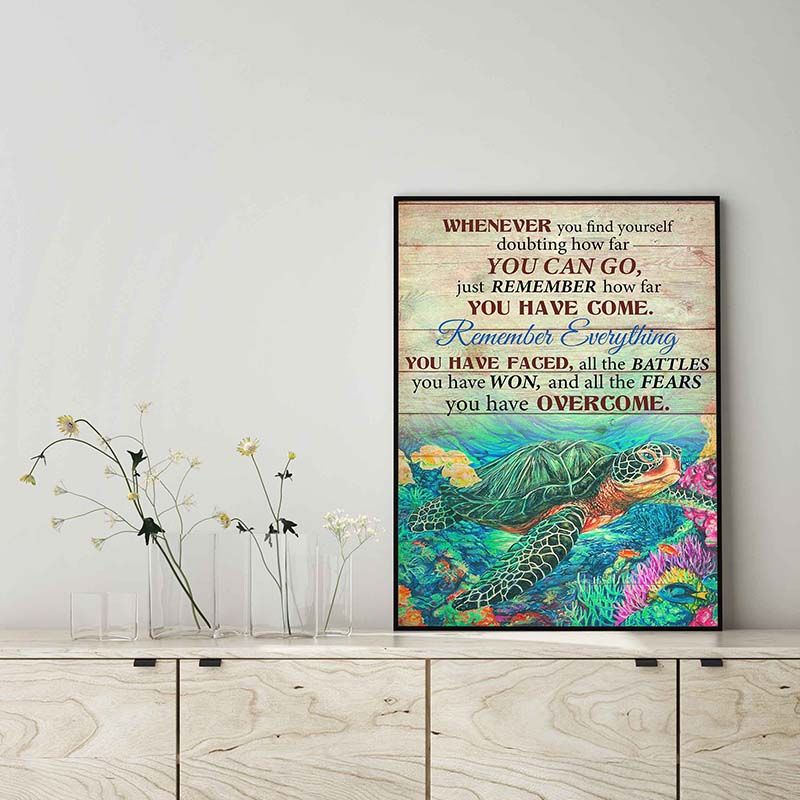 Turtle Whenever You Find Yourself Doubting How Far You Can Go-TT0404