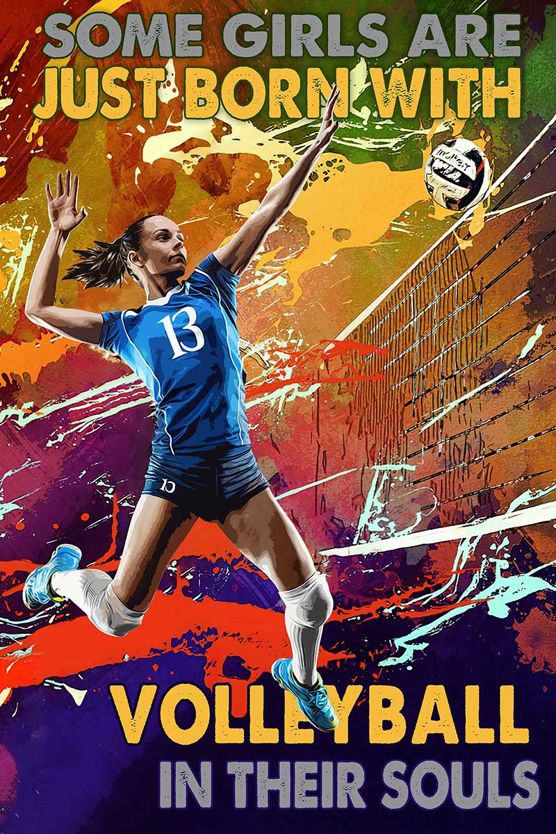 Skitongift Wall Decoration, Home Decor, Decoration Room Volleyball Girl, Some Girls are Just Born with Volleyball in Their Souls TTK1208