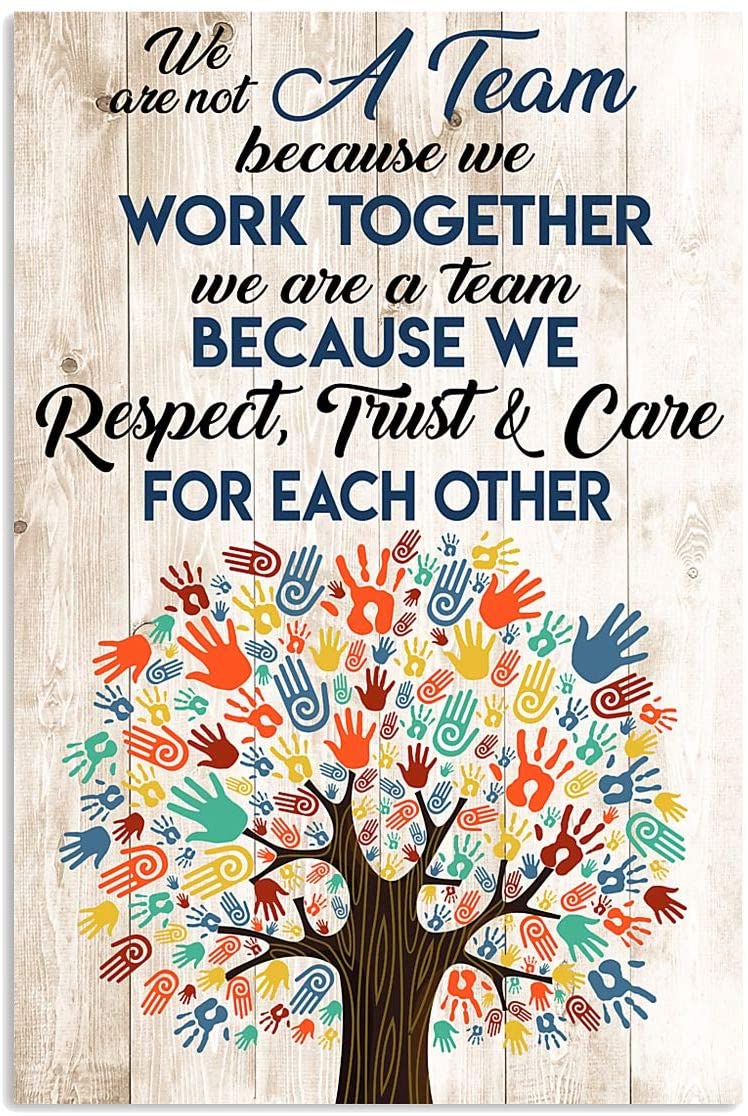 We Are Not Team Because We Work Together We Respect Trust Care Hand Print Tree