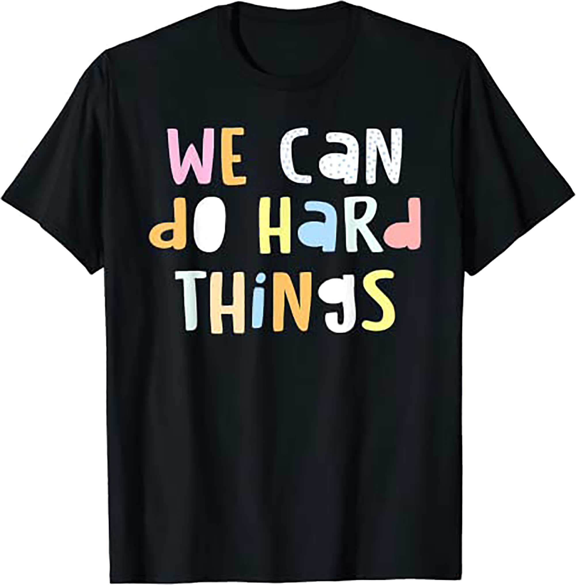We Can Do Hard Things Teacher Back to School T Shirt