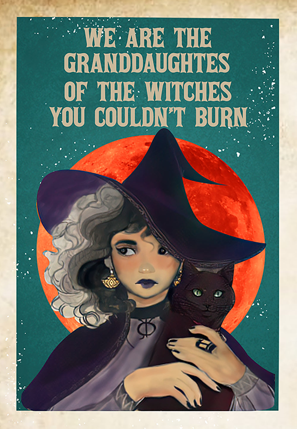 We are The Granddaughters of The Witches You Couldn't Burn