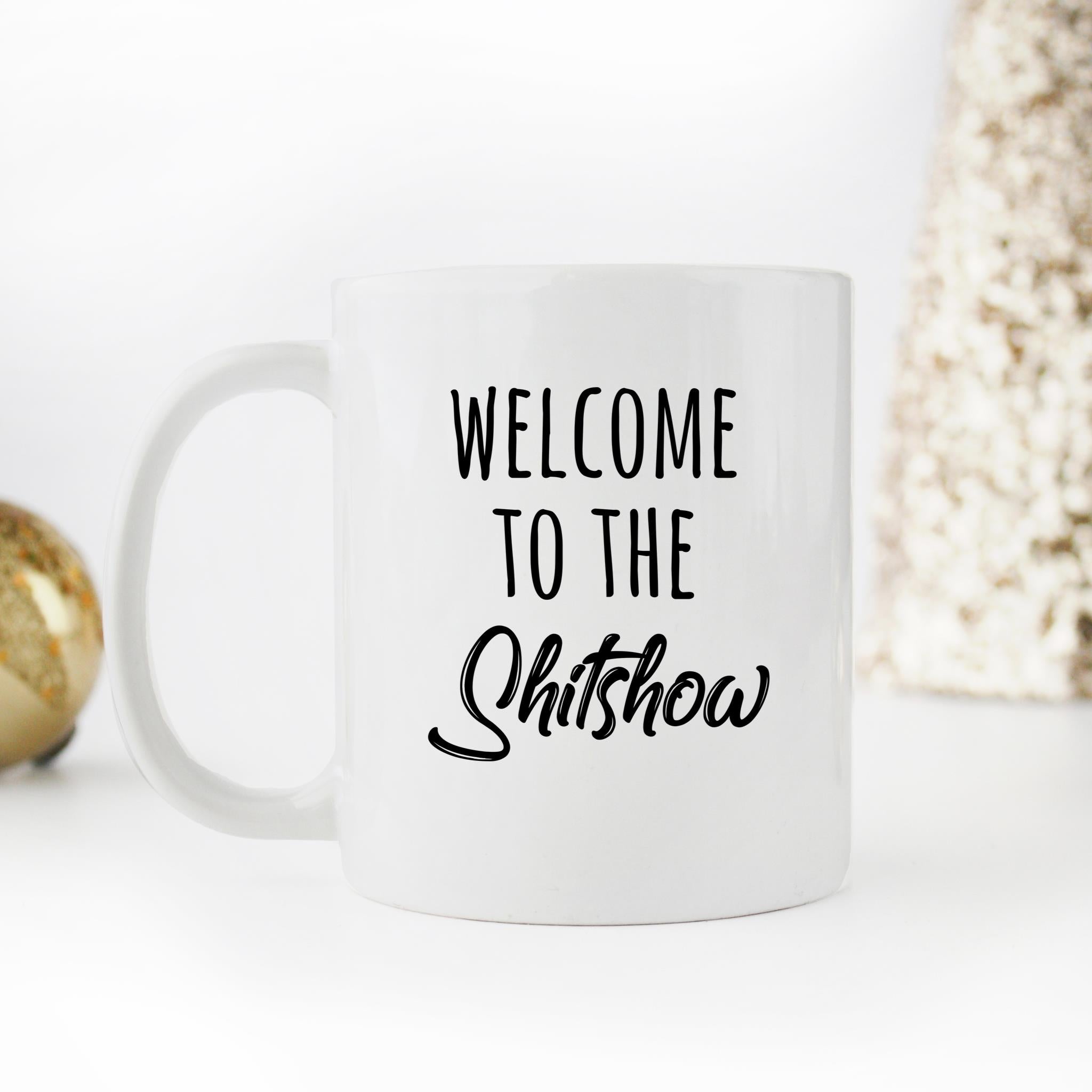 Skitongifts Funny Ceramic Novelty Coffee Mug Welcome To The Shitshow 4l5bzmd