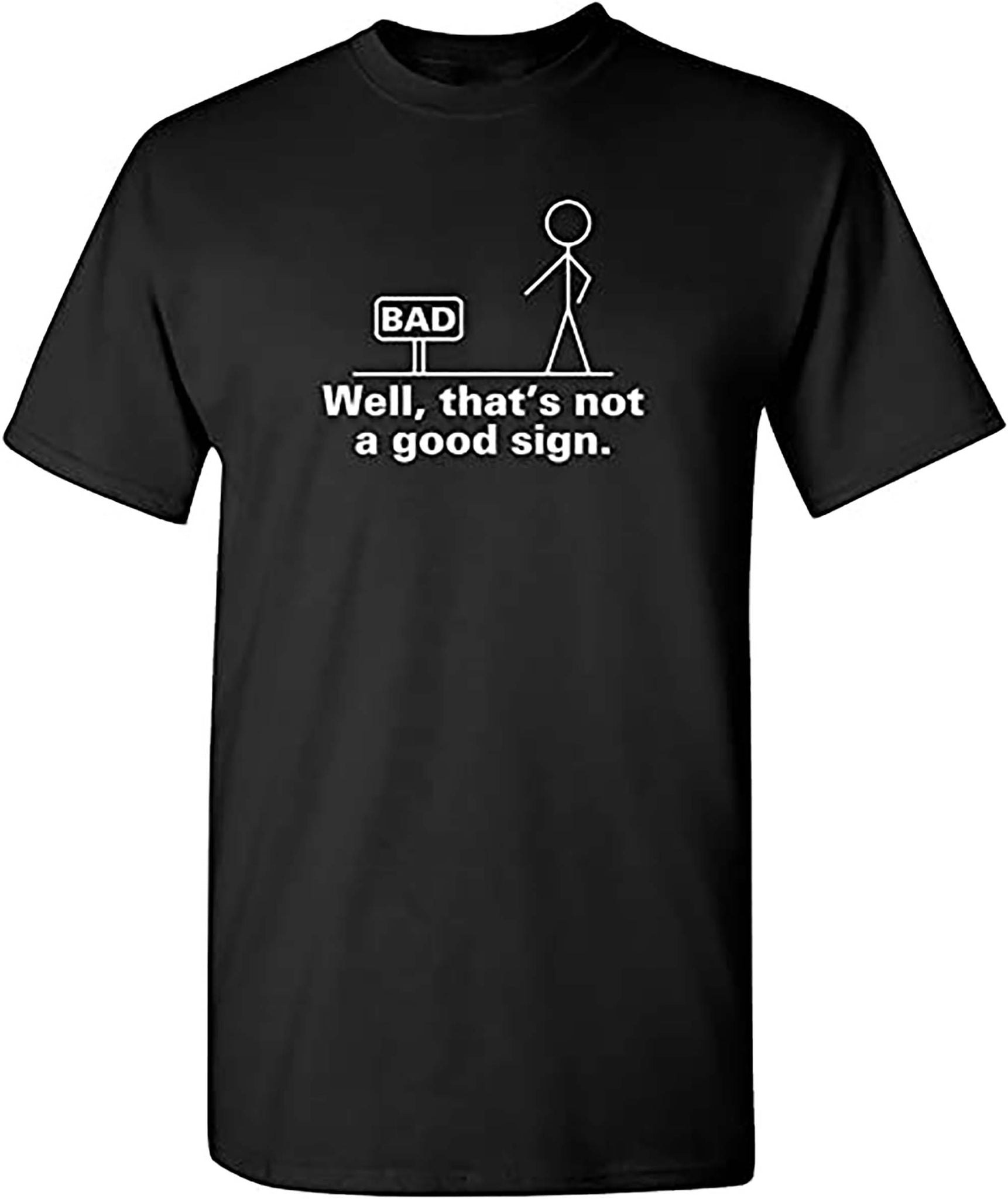 Well Thats Not A Good Sign Retro Humor Teens Novelty Sarcastic Funny T Shirt-Black