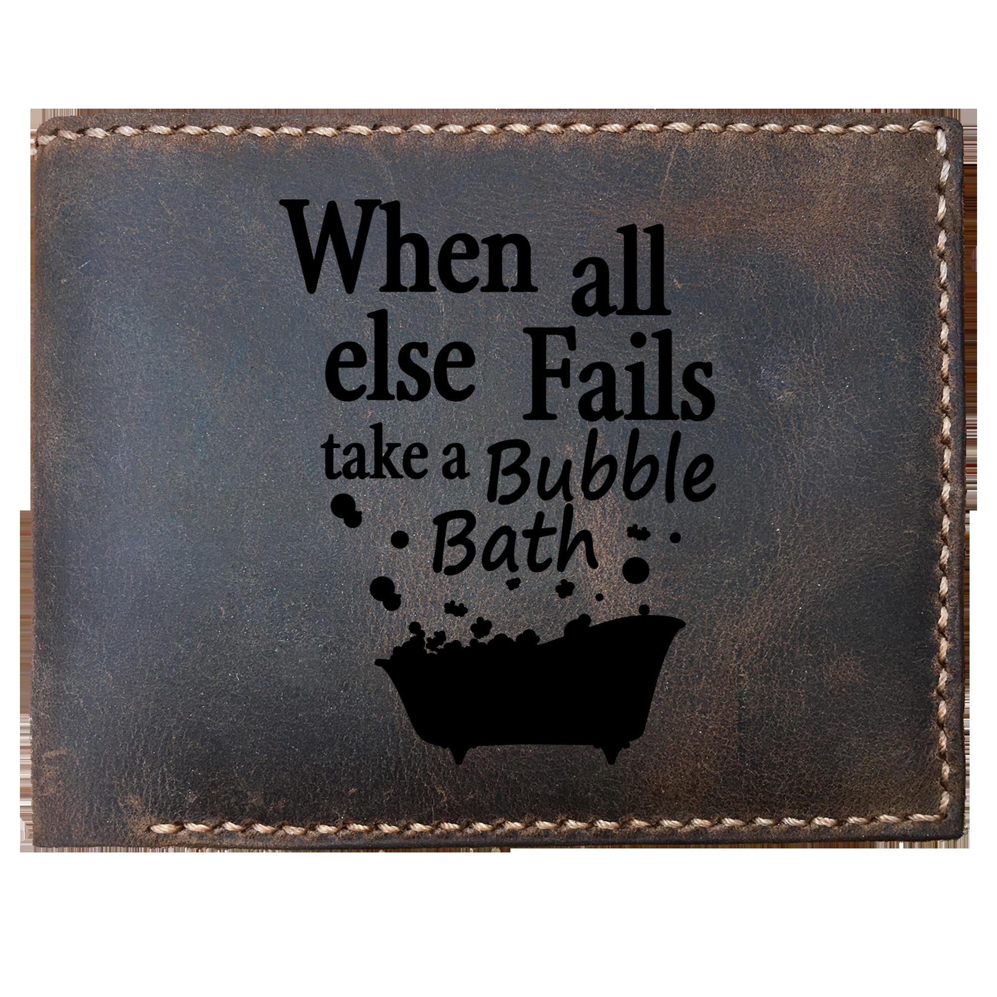 Skitongifts Funny Custom Laser Engraved Bifold Leather Wallet For Men, When All Else Fails Take A Bubble Bath