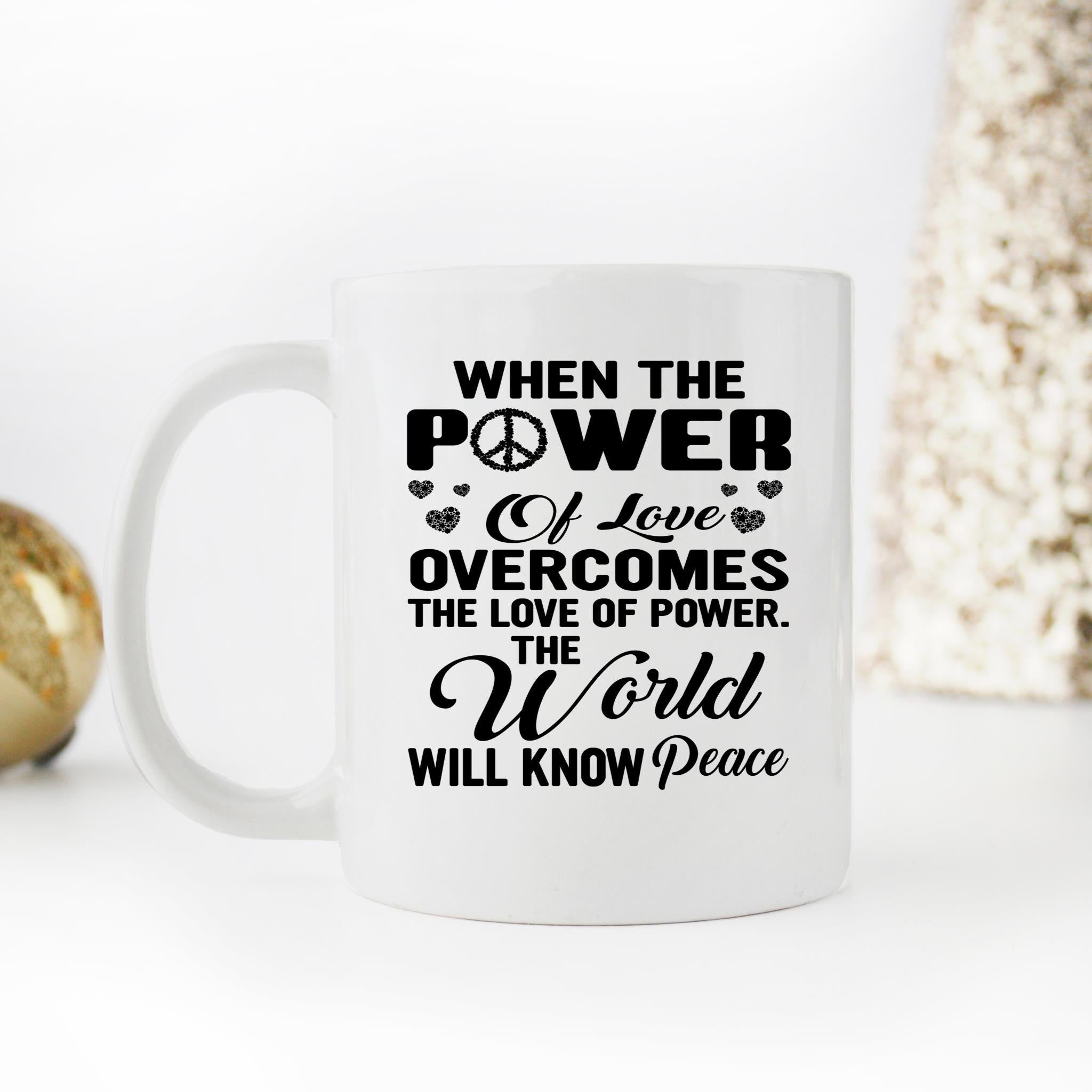 Skitongifts Funny Ceramic Novelty Coffee Mug When Power Of Love Overcomes Love Of Power 5ikdBYD