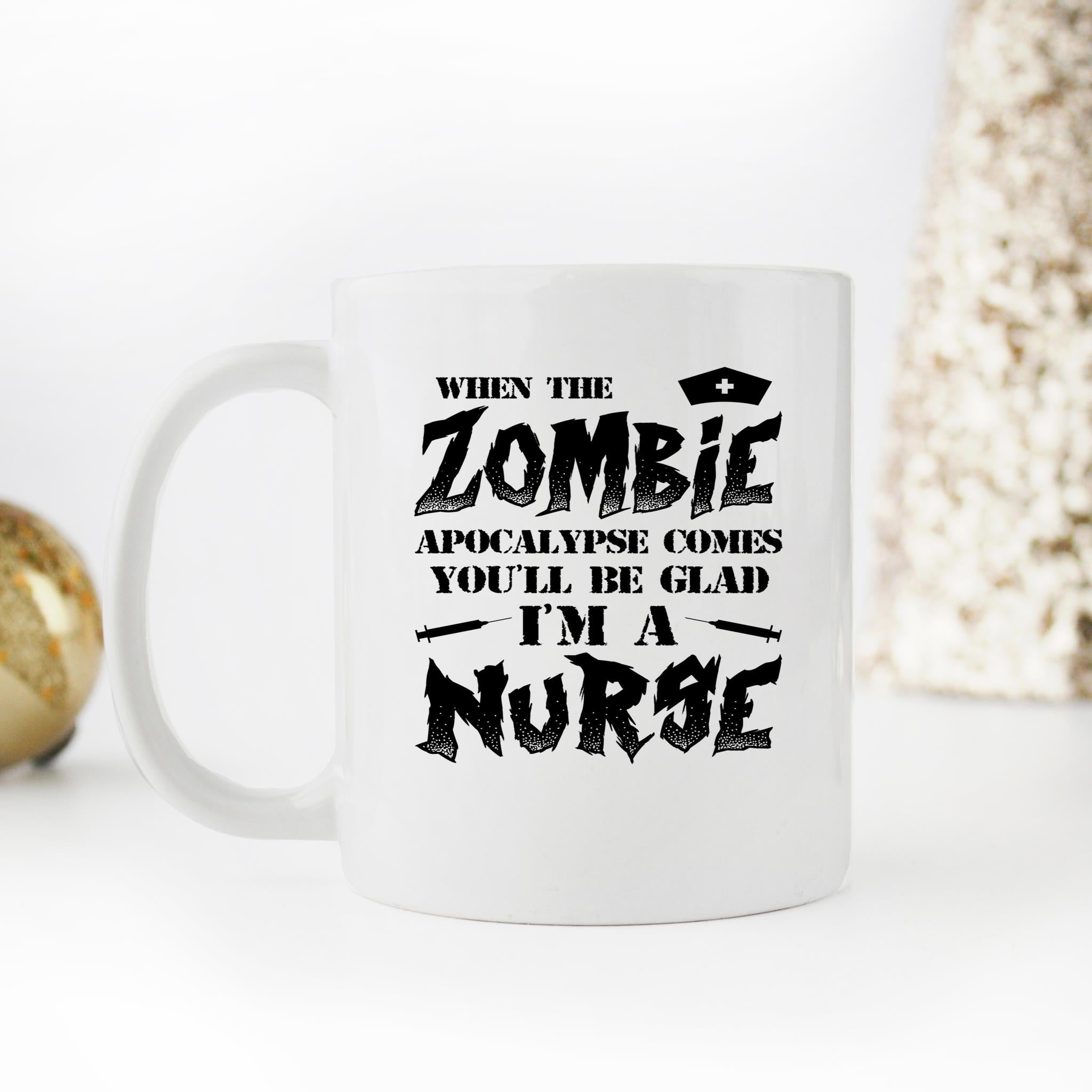 Skitongifts Funny Ceramic Novelty Coffee Mug When The Zombie Apocalypse Comes You'll Nurse wyJzLAG