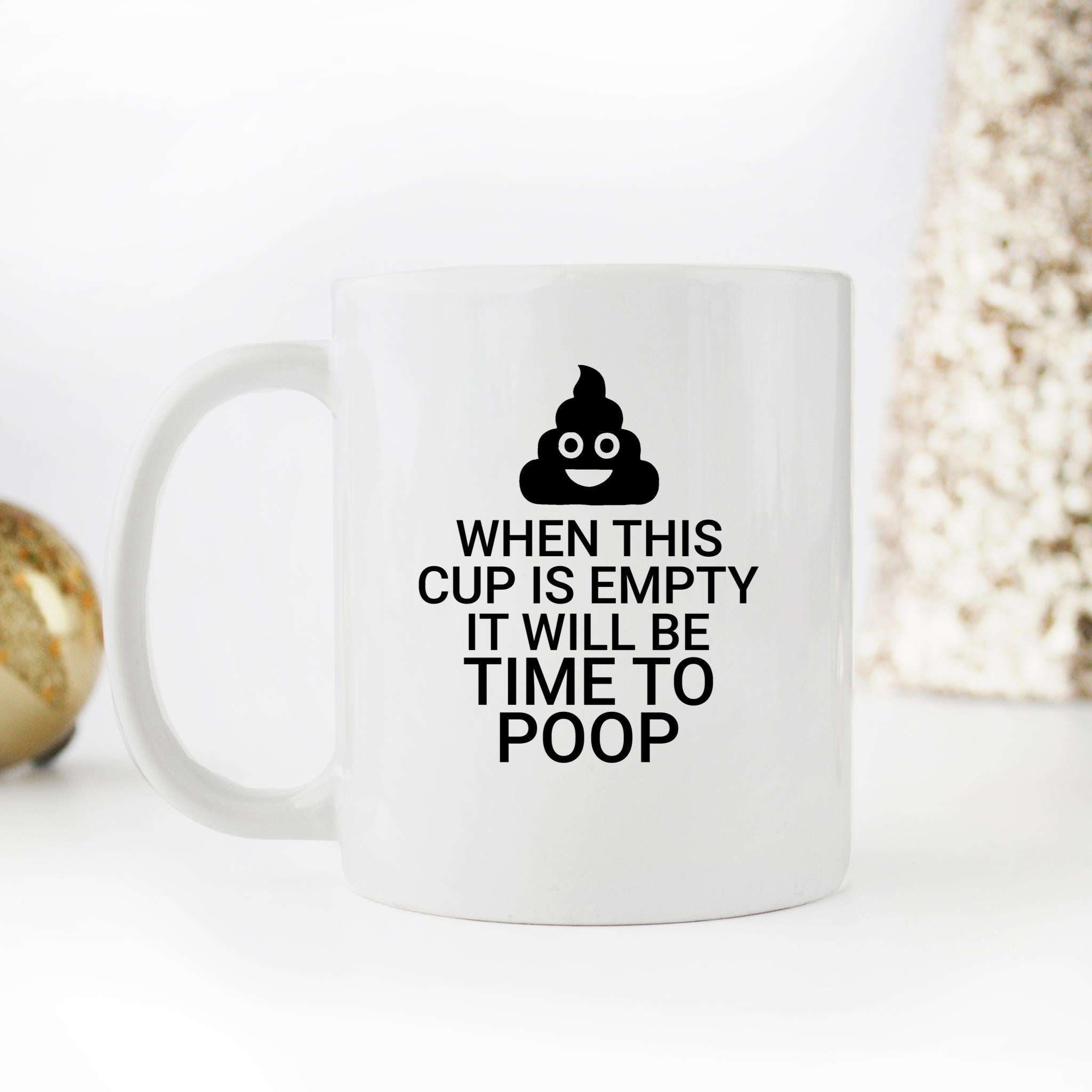 Skitongifts Funny Ceramic Novelty Coffee Mug When This Cup Is Empty It's Time To Poop Funny Qg47CZk