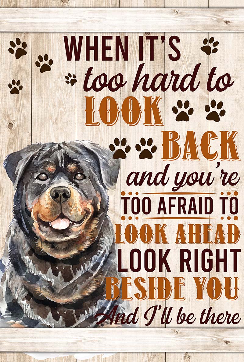 When It's Too Hard To Look Back And You're Too Afraid To Look Ahead Rottweiler-VT0905