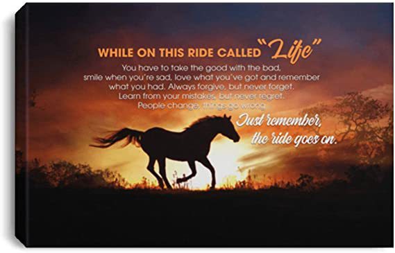 While On This Ride Called Life Horse You Have To Take The Good With The Ride Goes On Landscape Poster