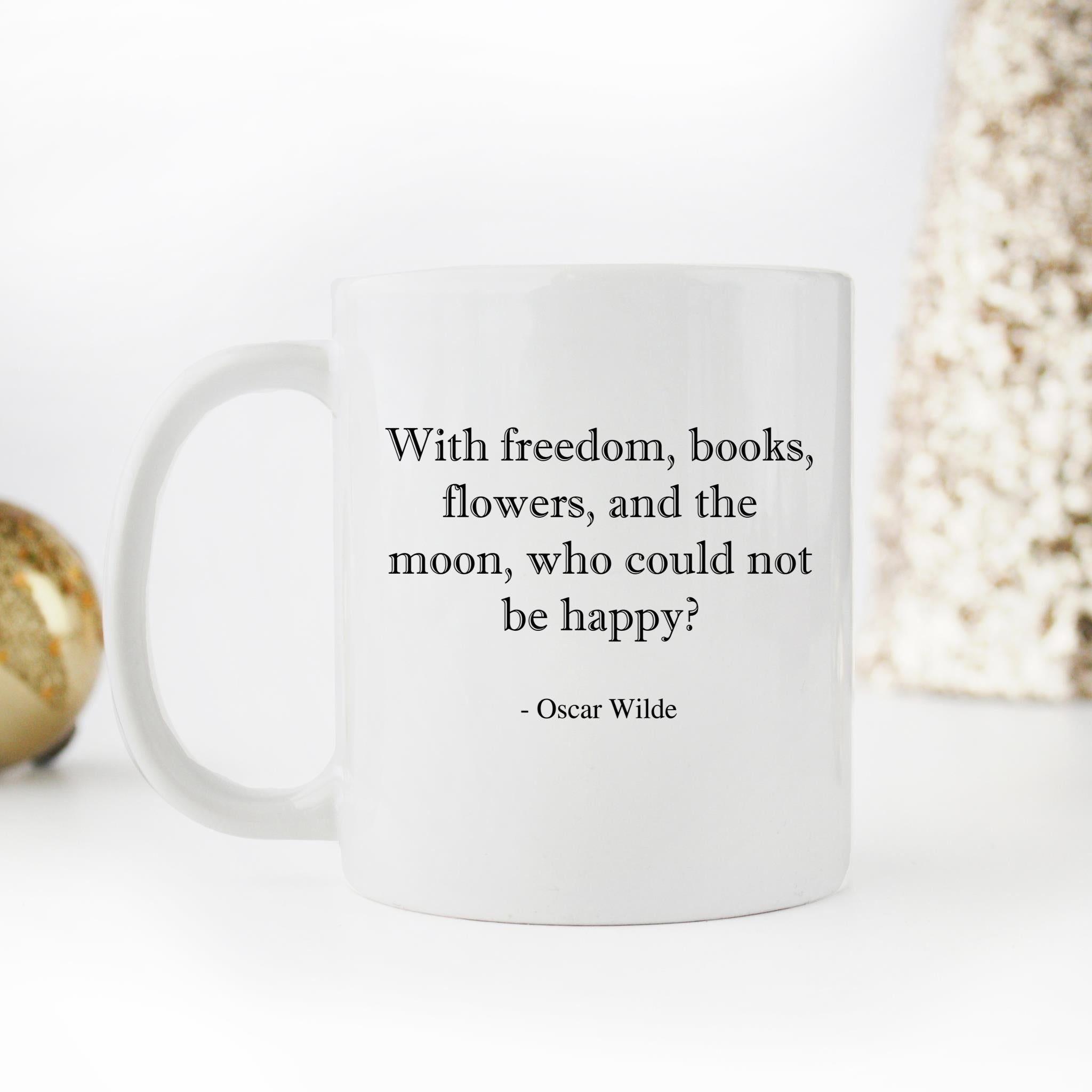 Skitongifts Funny Ceramic Novelty Coffee Mug With Oscar Wilde Motivational Saying Freedom, Books, Flower, The Moon, And Happiness Gz9x72q