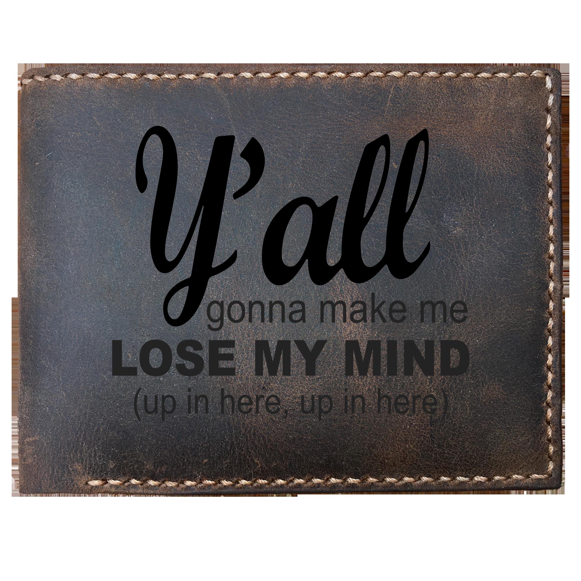 Skitongifts Funny Custom Laser Engraved Bifold Leather Wallet For Men, Y_All Gonna Make Me Lose My Mind