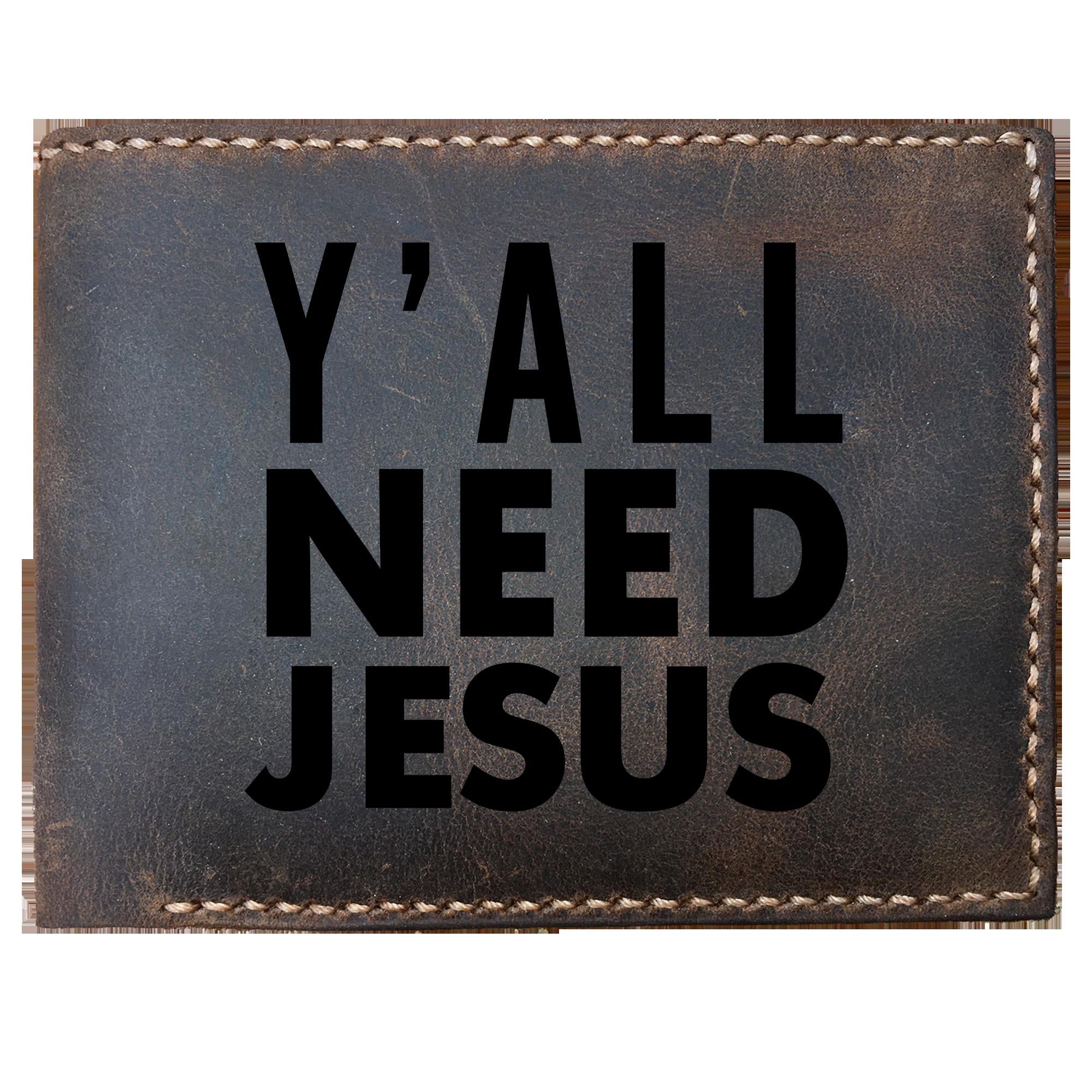 Skitongifts Funny Custom Laser Engraved Bifold Leather Wallet For Men, Y_All Need Jesus Funny