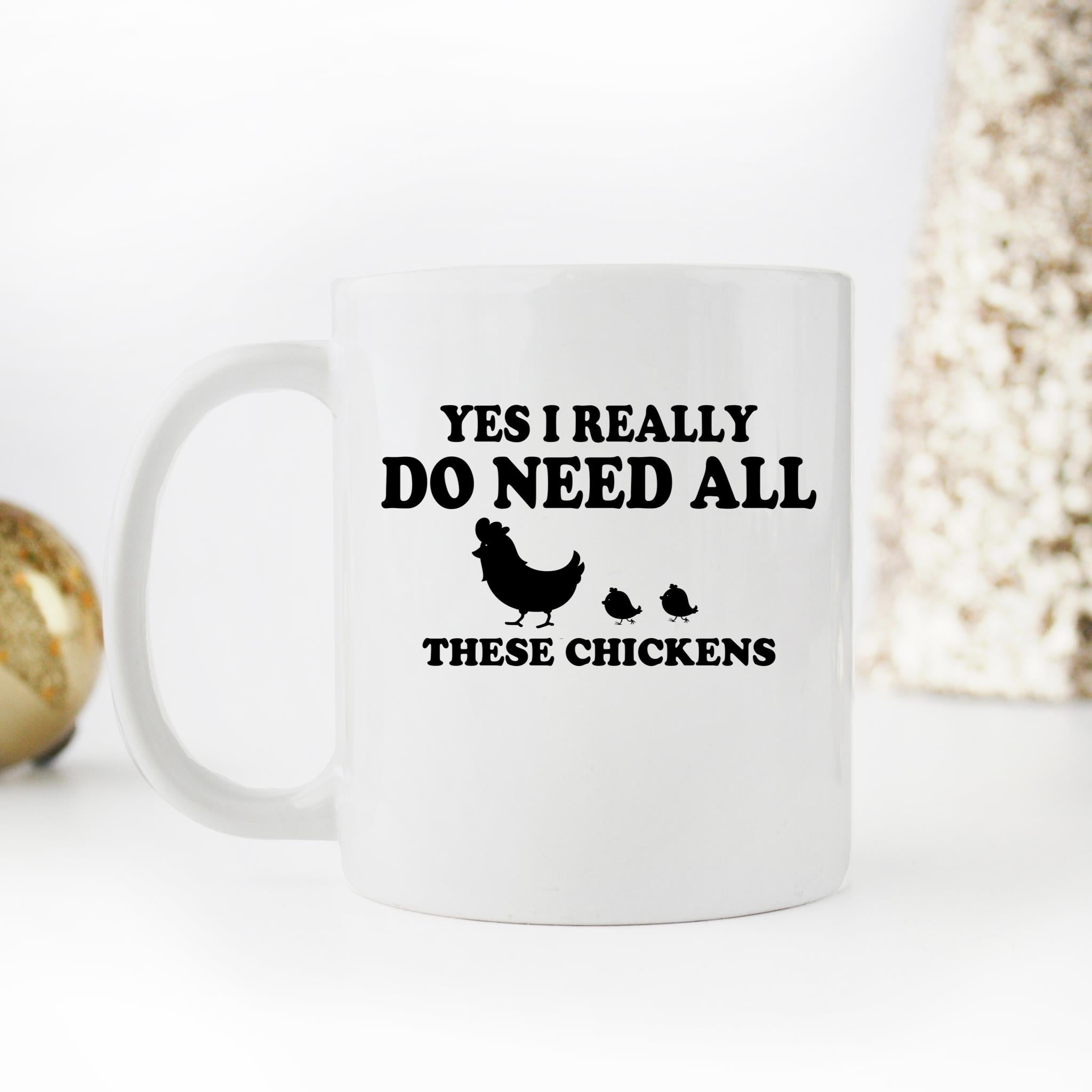 Skitongifts Funny Ceramic Novelty Coffee Mug Yes I Really Do Need All These Chickens Ym96Vl1