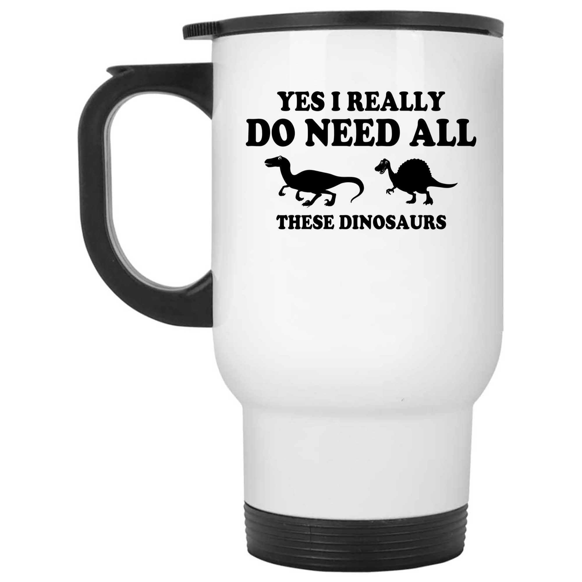 Skitongifts Funny Ceramic Novelty Coffee Mug Yes I Really Do Need All These Dinosaurs Qb8R4jf