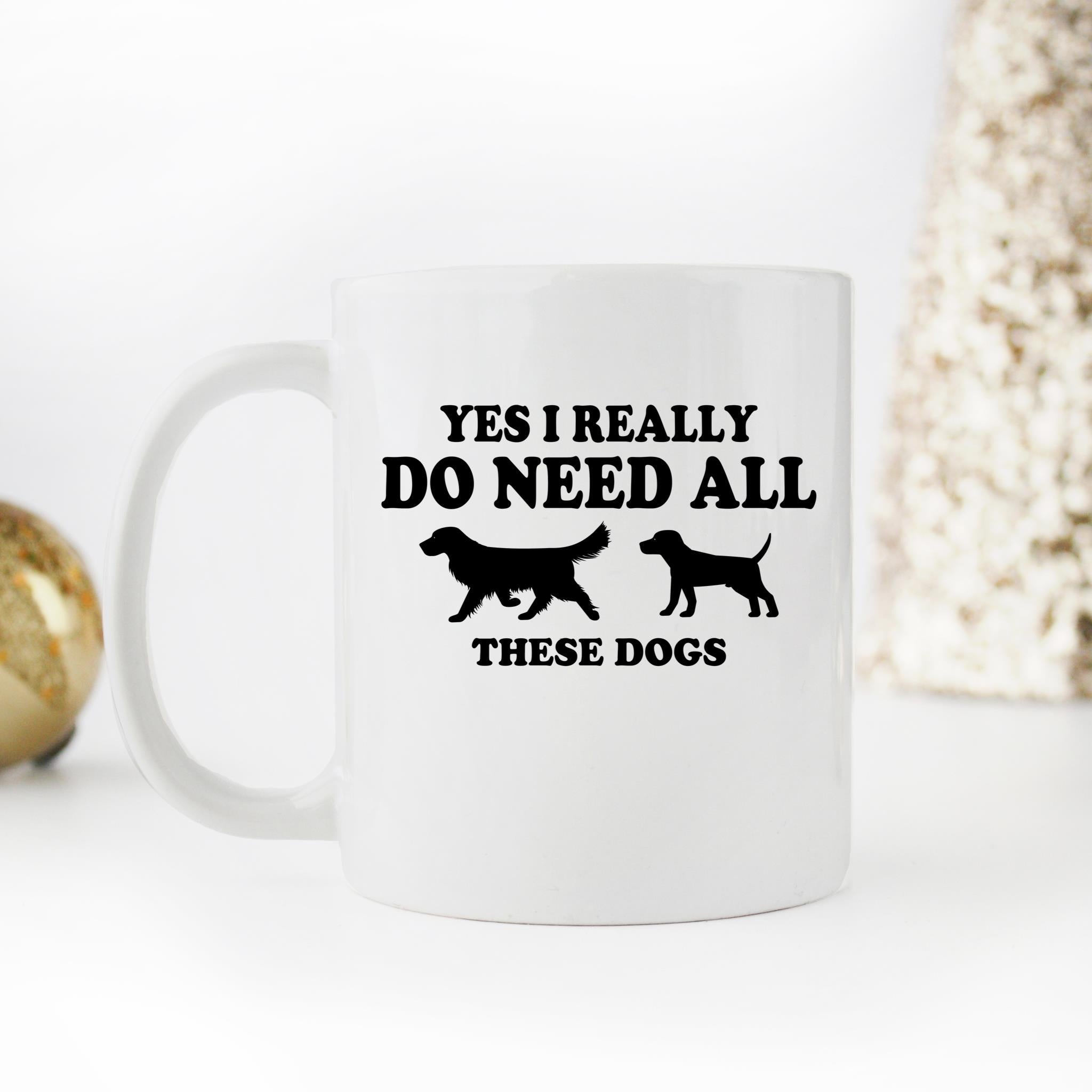 Skitongifts Funny Ceramic Novelty Coffee Mug Yes I Really Do Need All These Dogs 0R86YTQ