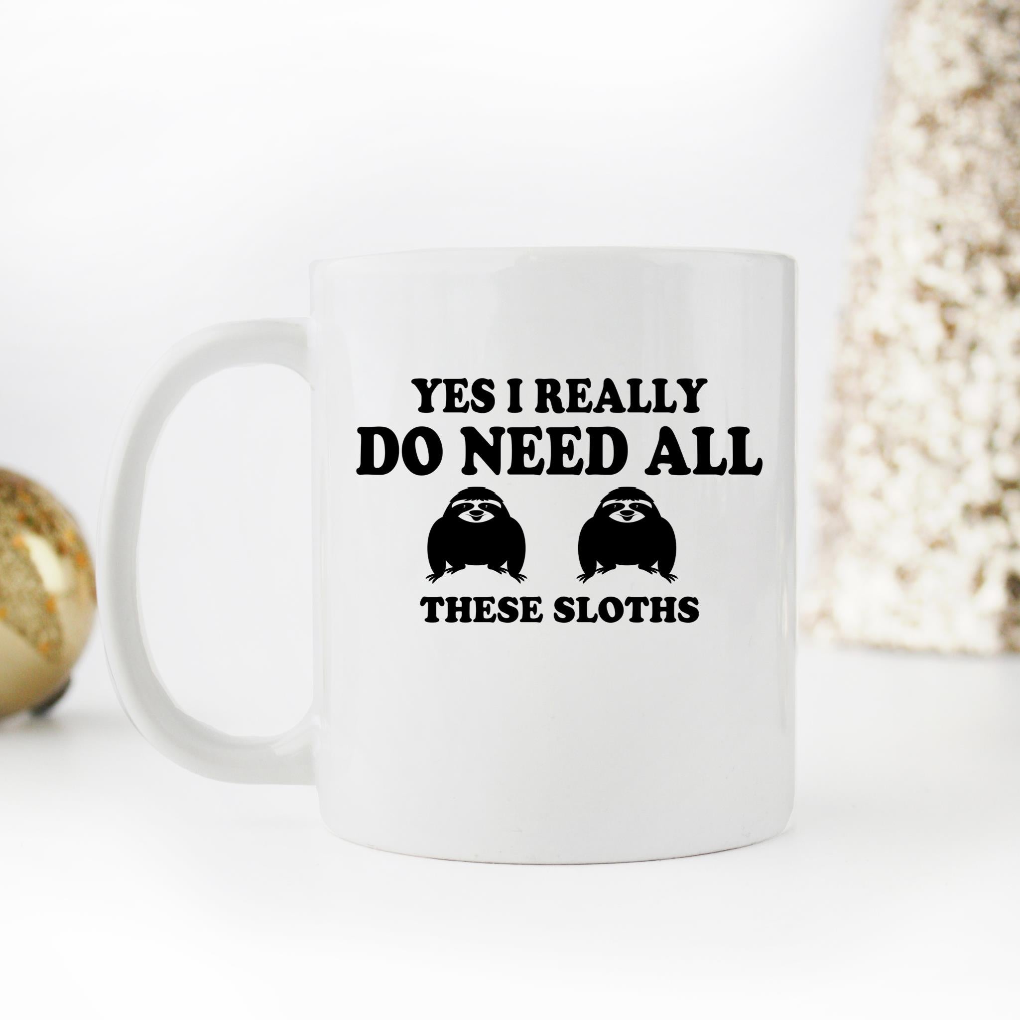 Skitongifts Funny Ceramic Novelty Coffee Mug Yes I Really Do Need All These Sloths PlBGY0z