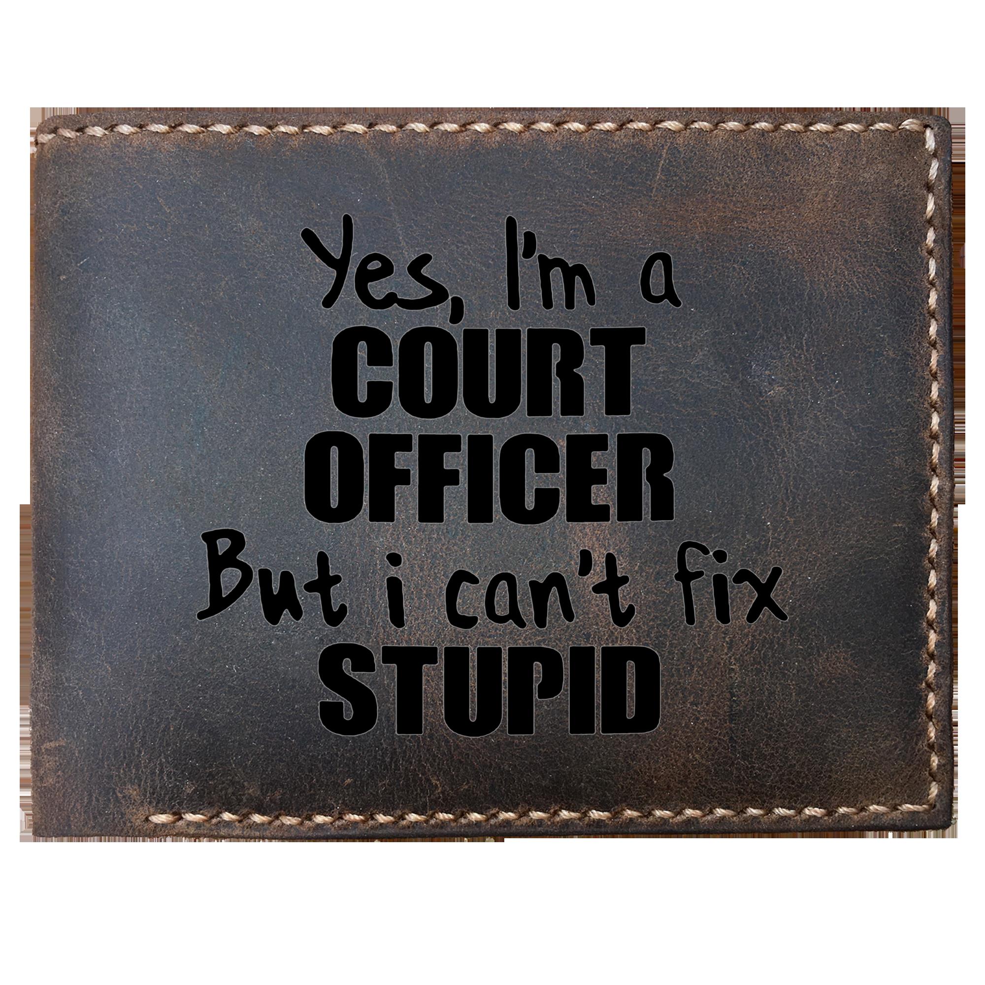 Skitongifts Funny Custom Laser Engraved Bifold Leather Wallet For Men, Yes Im A Court Officer But I Can't Fix Stupid