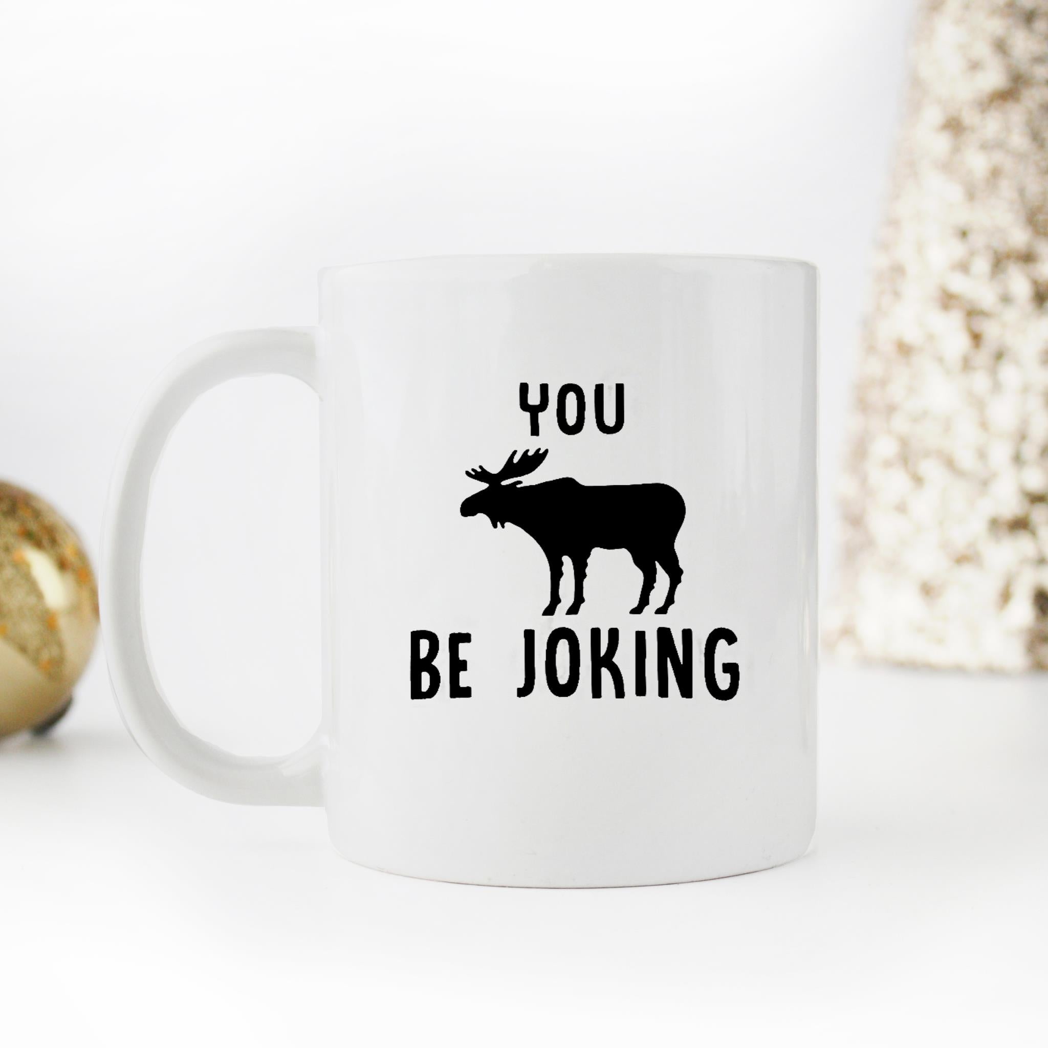 Skitongifts Funny Ceramic Novelty Coffee Mug You Be Joking Fu4nSG8