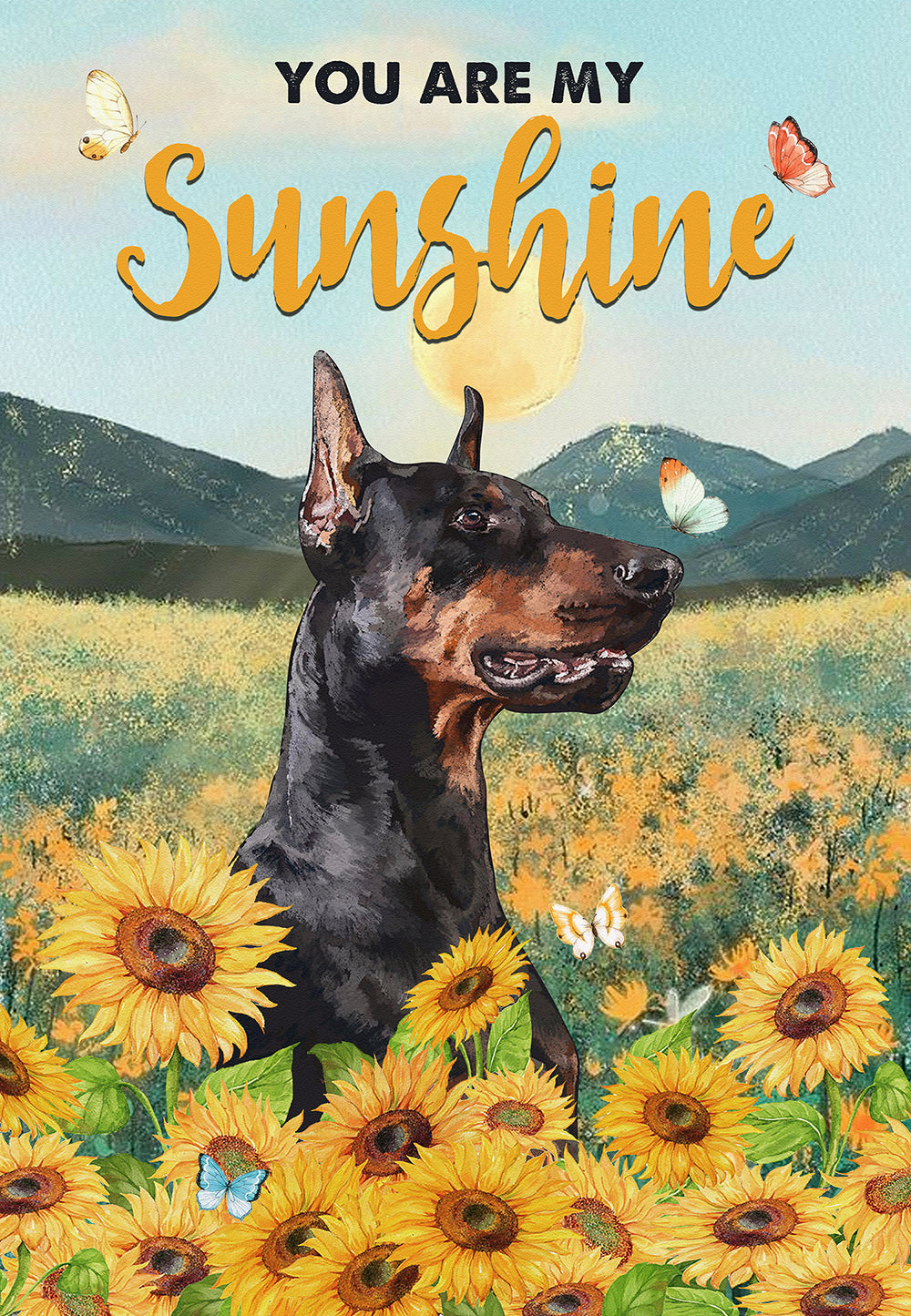 You Are My Sunshine Doberman Dog Lover