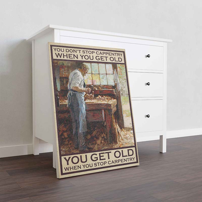 Skitongifts Wall Decoration, Home Decor, Decoration Room You Don't Stop Carpentry When You Get Old TT3010