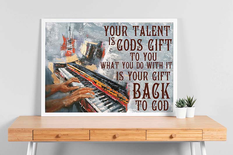 Skitongifts Wall Decoration, Home Decor, Decoration Room You Talent Is Gods Gift To You What You Do With It Is Your Gift Back To God TT2102
