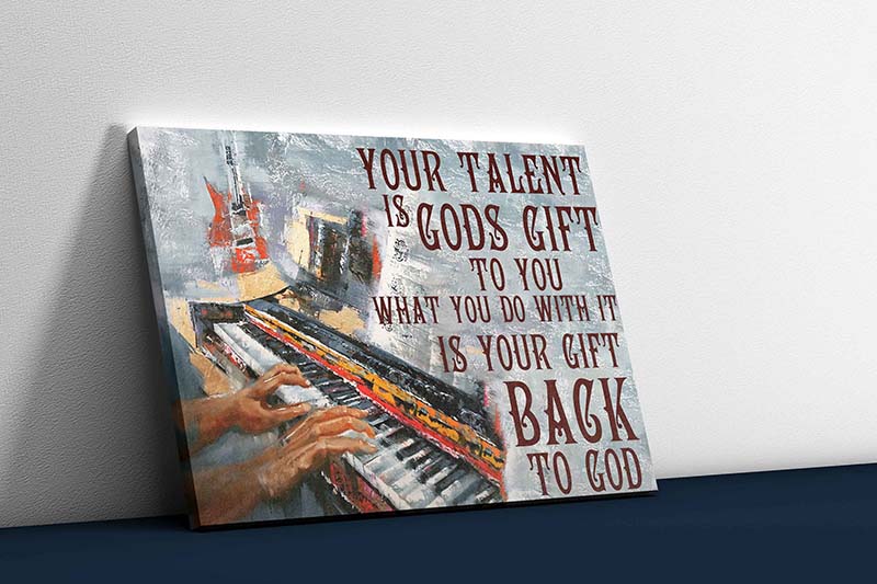 Skitongifts Wall Decoration, Home Decor, Decoration Room You Talent Is Gods Gift To You What You Do With It Is Your Gift Back To God TT2102