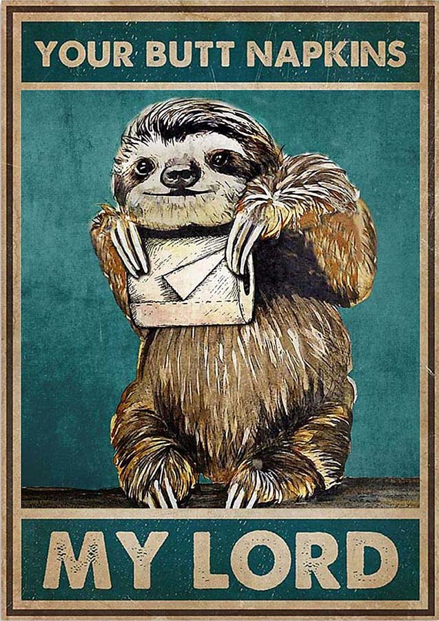 Your Butt Napkins My Lord Sloth Vertical TT1609