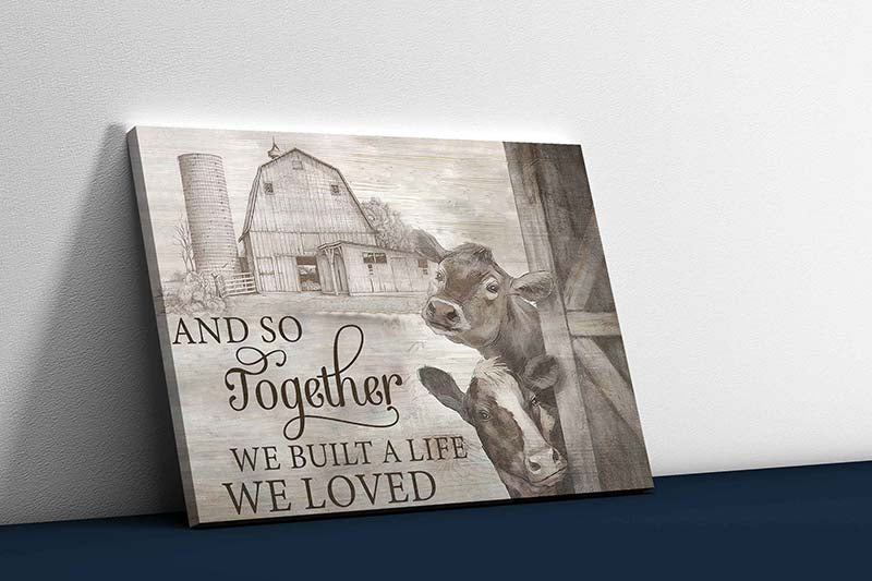 Skitongifts Wall Decoration, Home Decor, Decoration Room And So Together We Built A Life We Loved Farm Field Cow TT0203
